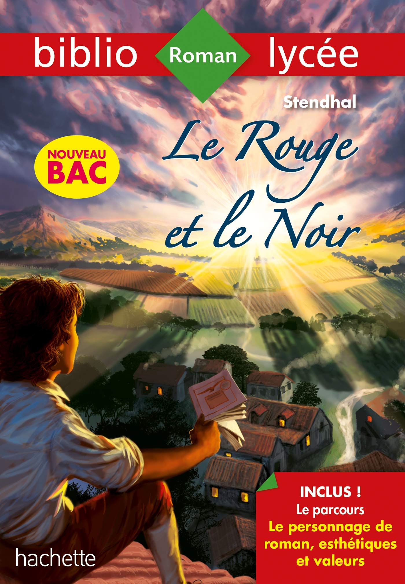 Bibliolycée - Le rouge et le noir, Stendhal: Parcours : Le personnage de roman, esthétiques et valeurs 9782017064978