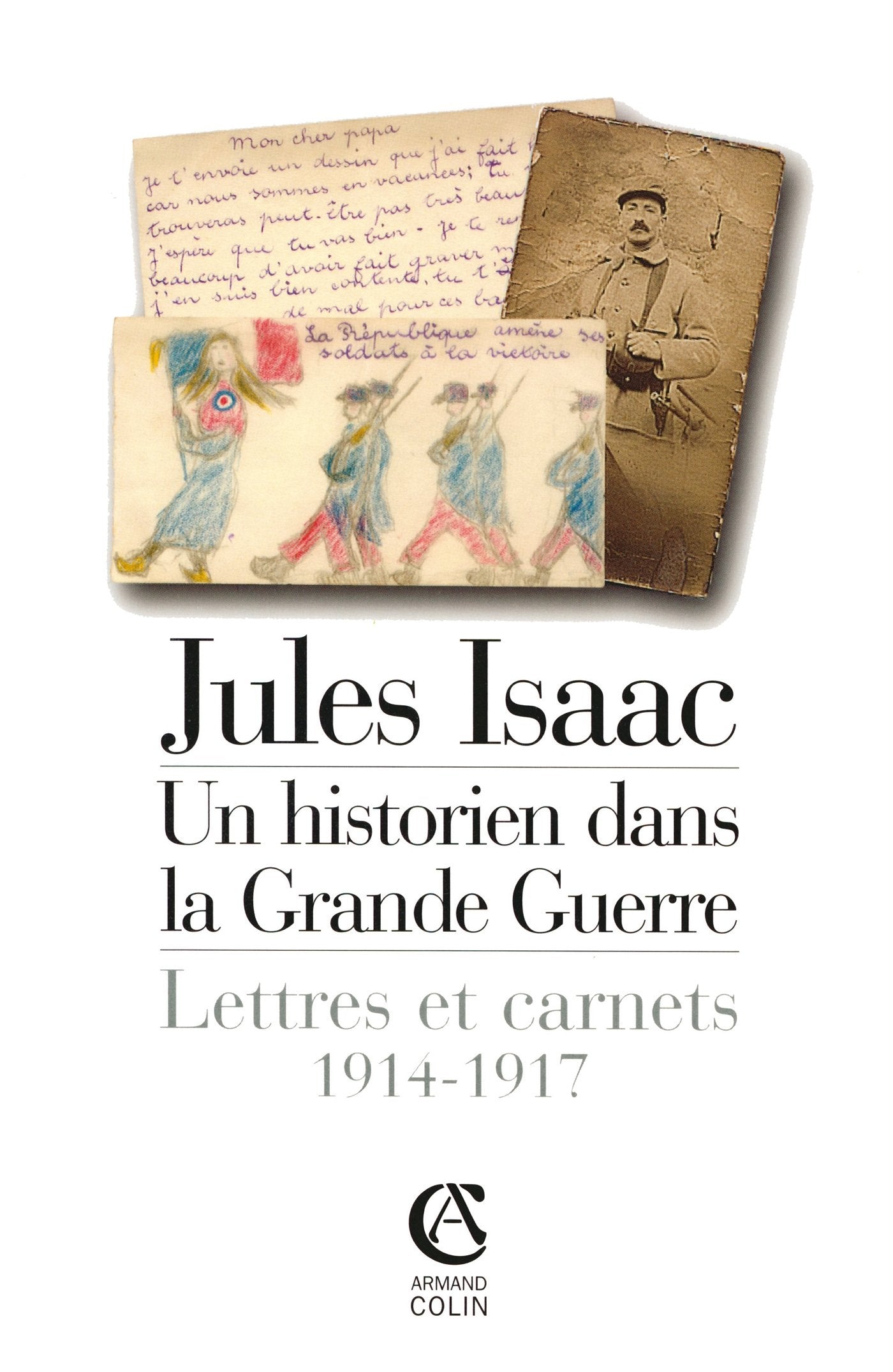 Jules Isaac : Un historien dans la Grande Guerre - Lettres et Carnets 1914-1917 9782200267315