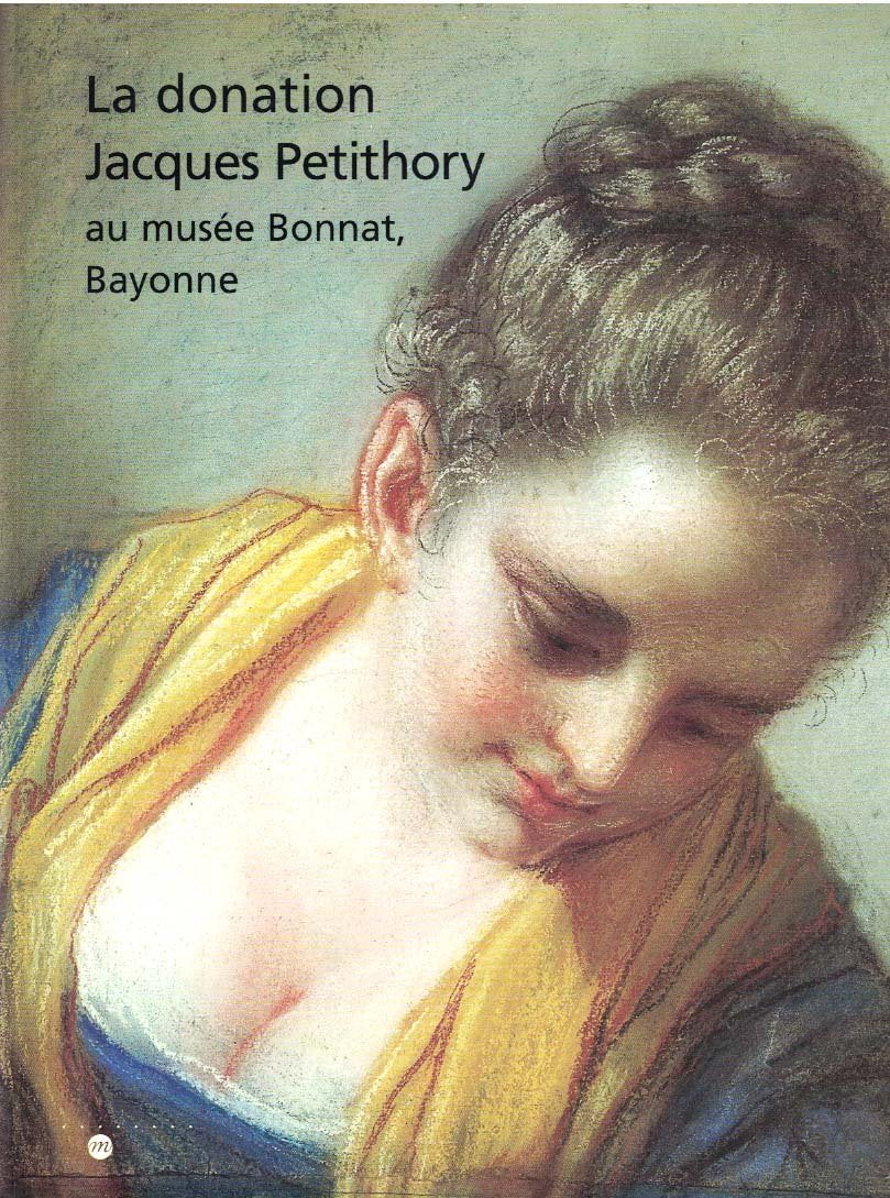 La Donation Jacques Petithory Au Musee Bonnat, Bayonne. Objets D'Art, Sculptures, Peintures, Dessins, Exposition, Musee Du Luxembourg, Paris, 16 Dec. 1997-15 Mars 1998, Edition 1997 9782711835201