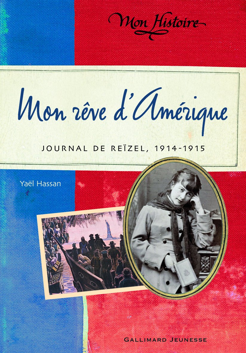 Mon rêve d'Amérique: Journal de Reïzel, 1914-1915 9782070648696