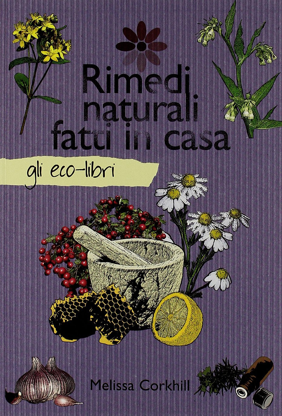 Rimedi naturali fatti in casa 9788865201312