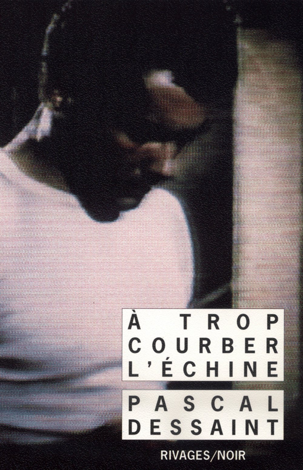 A trop courber l'échine 9782743602659