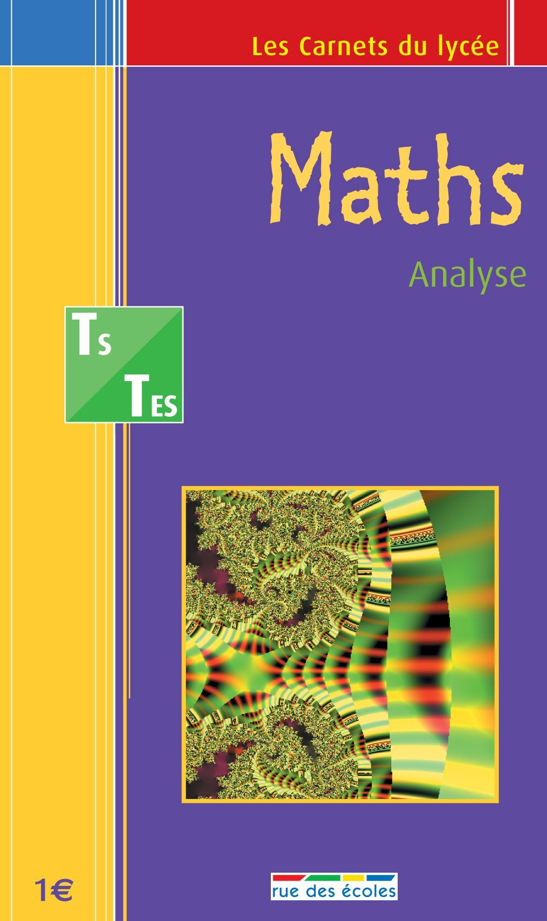 Les Carnets du lycée mathématiques TS et TES : analyse 9782844311726