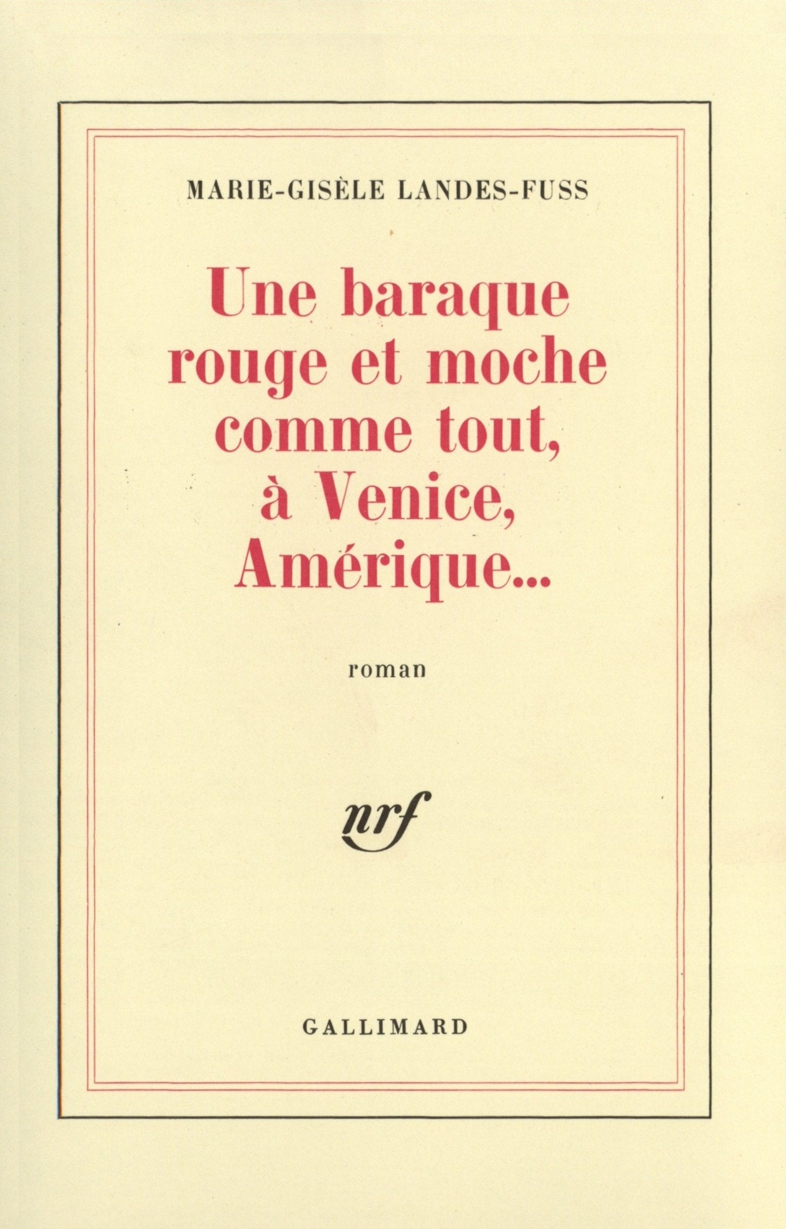 Une baraque rouge et moche comme tout, à Venice, Amérique... 9782070233007