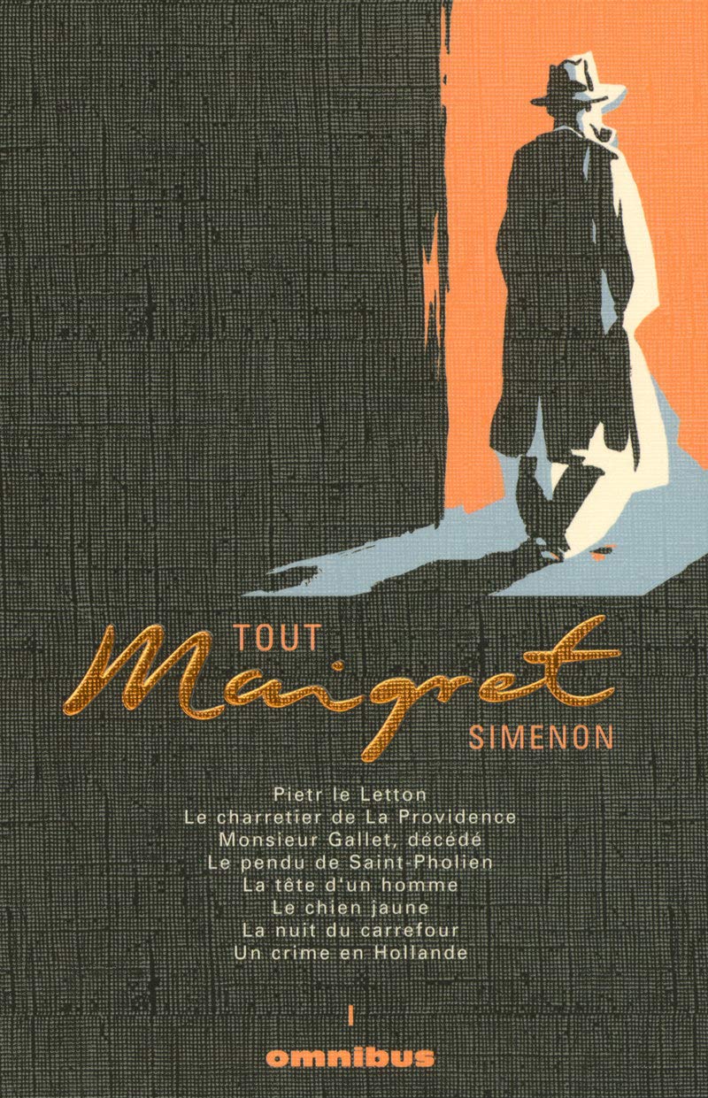 Tout Maigret, Tome 1 : Pietr le Letton ; Le charretier de la Providence ; Monsieur Gallet, décédé ; Le pendu de Saint-Pholien ; La tête d'un homme ; Le ... du carrefour ; Un crime en Hollande 9782258073401
