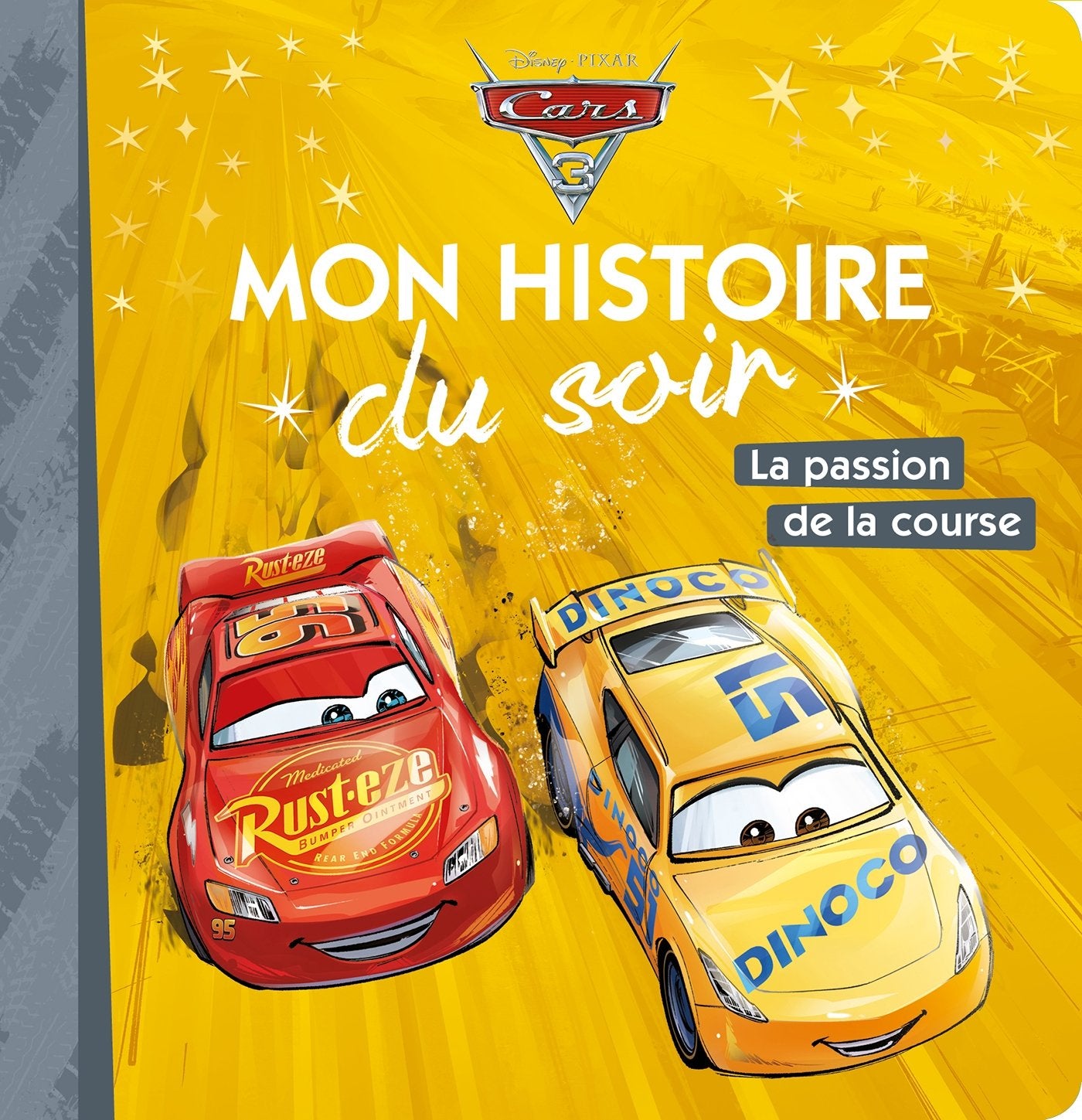 CARS 3 - Mon Histoire du Soir - La passion de la course - Disney Pixar: La passion de la course 9782017022336