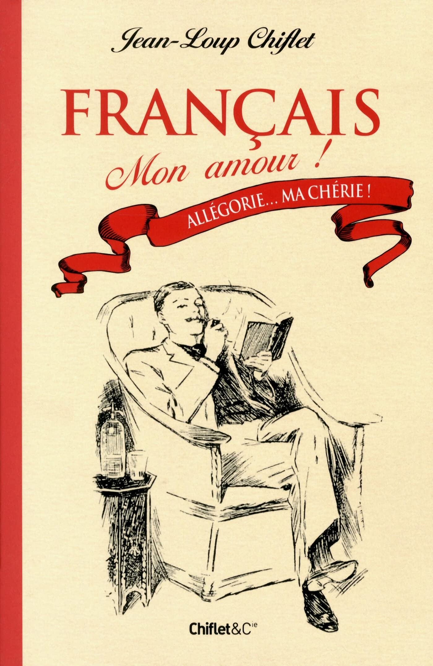 Français mon amour T01 Allégorie... Ma chérie ! ! 9782351641804