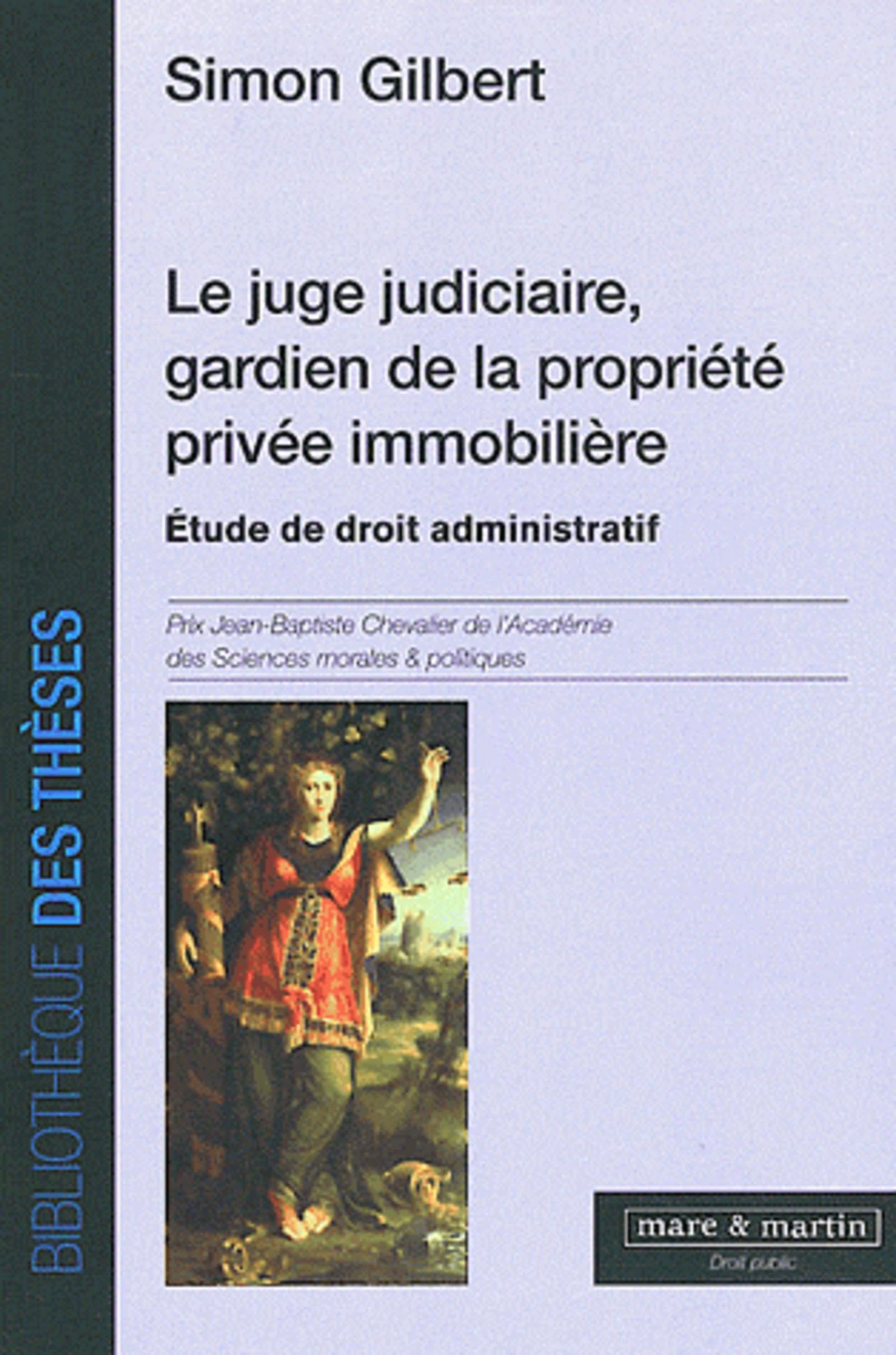 Le juge judiciaire, gardien de la propriété privée immobilière 9782849340844