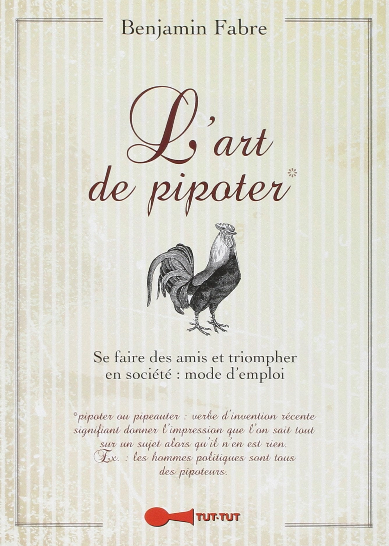 L'art de pipoter: Se faire des amis et triompher en société : mode d'emploi 9782367040578