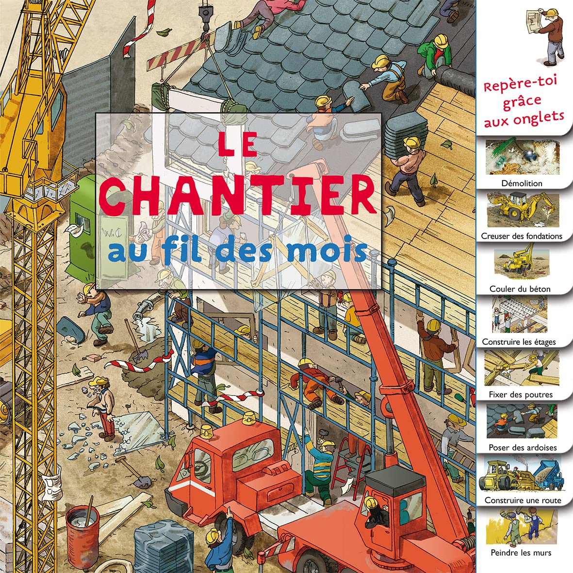 Le chantier au fil des mois 9782842182243