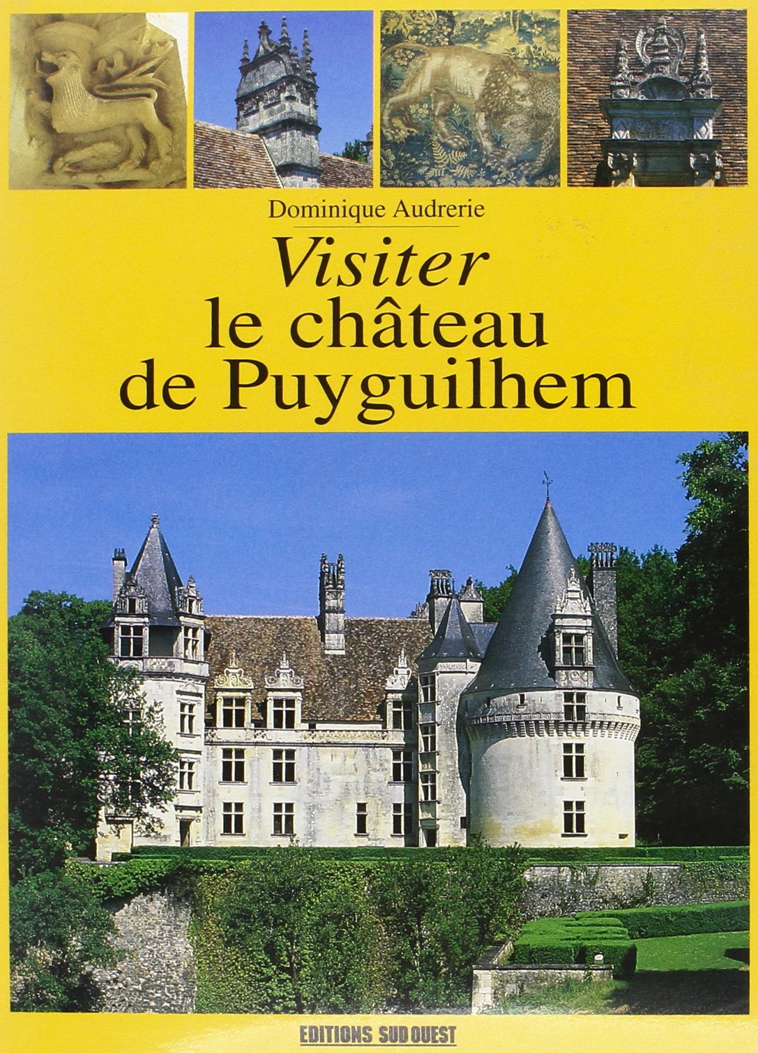 Visiter le Chateau de Puyguilhem 9782879013305