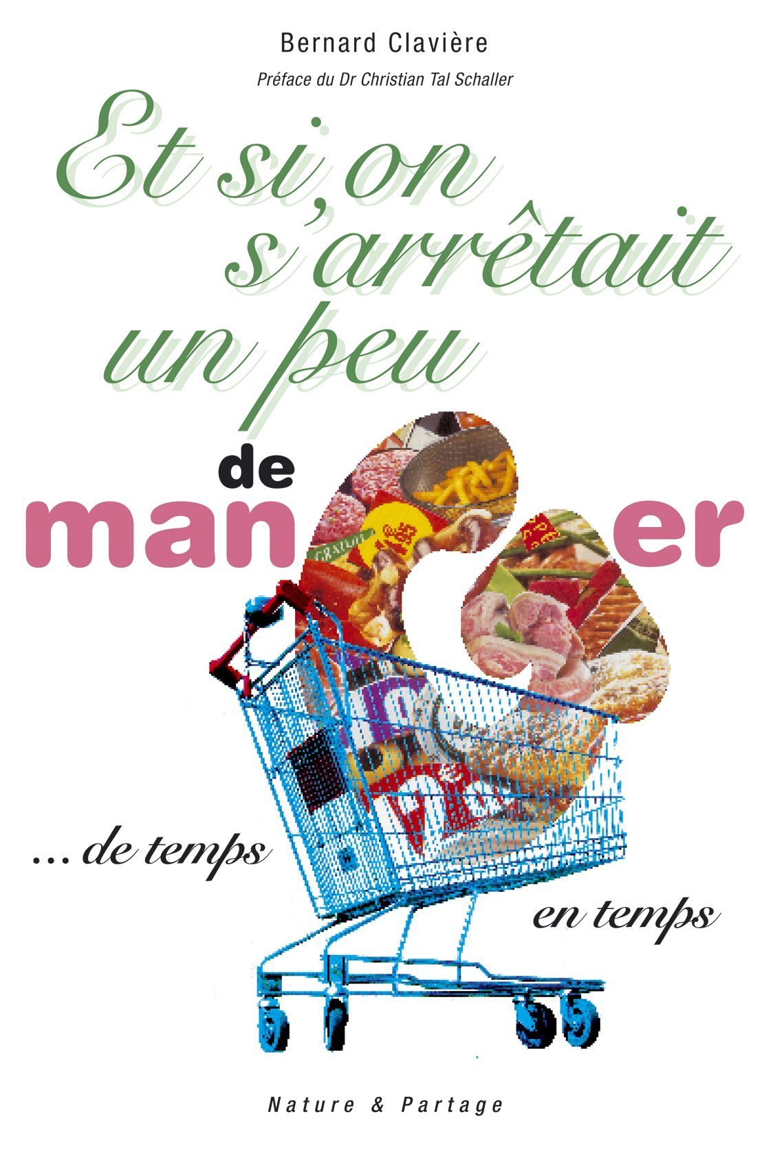 Et si on s'arrêtait un peu de manger... de temps en temps 9782953238501