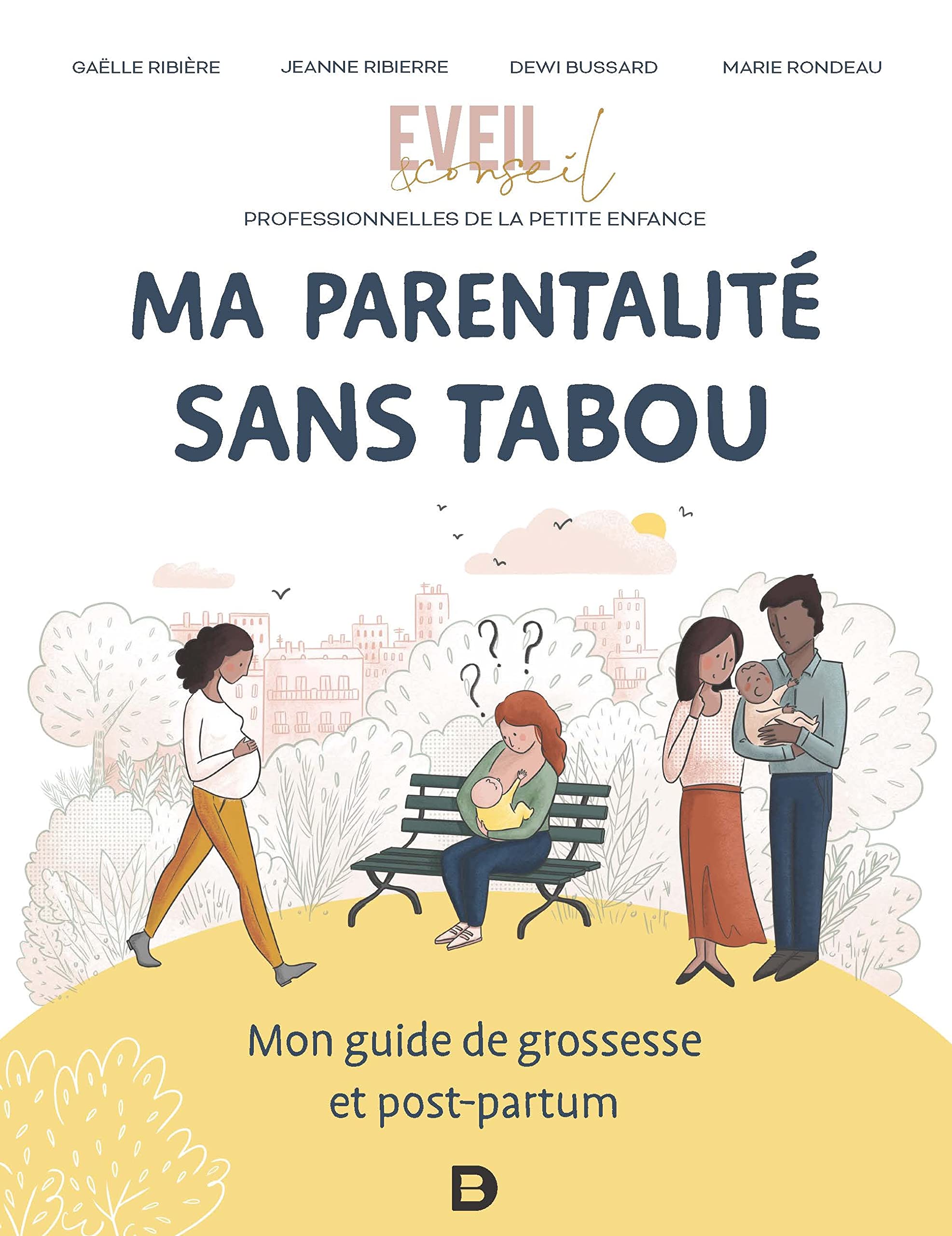Ma parentalité sans tabou: Mon guide de grossesse et post-partum 9782807336964