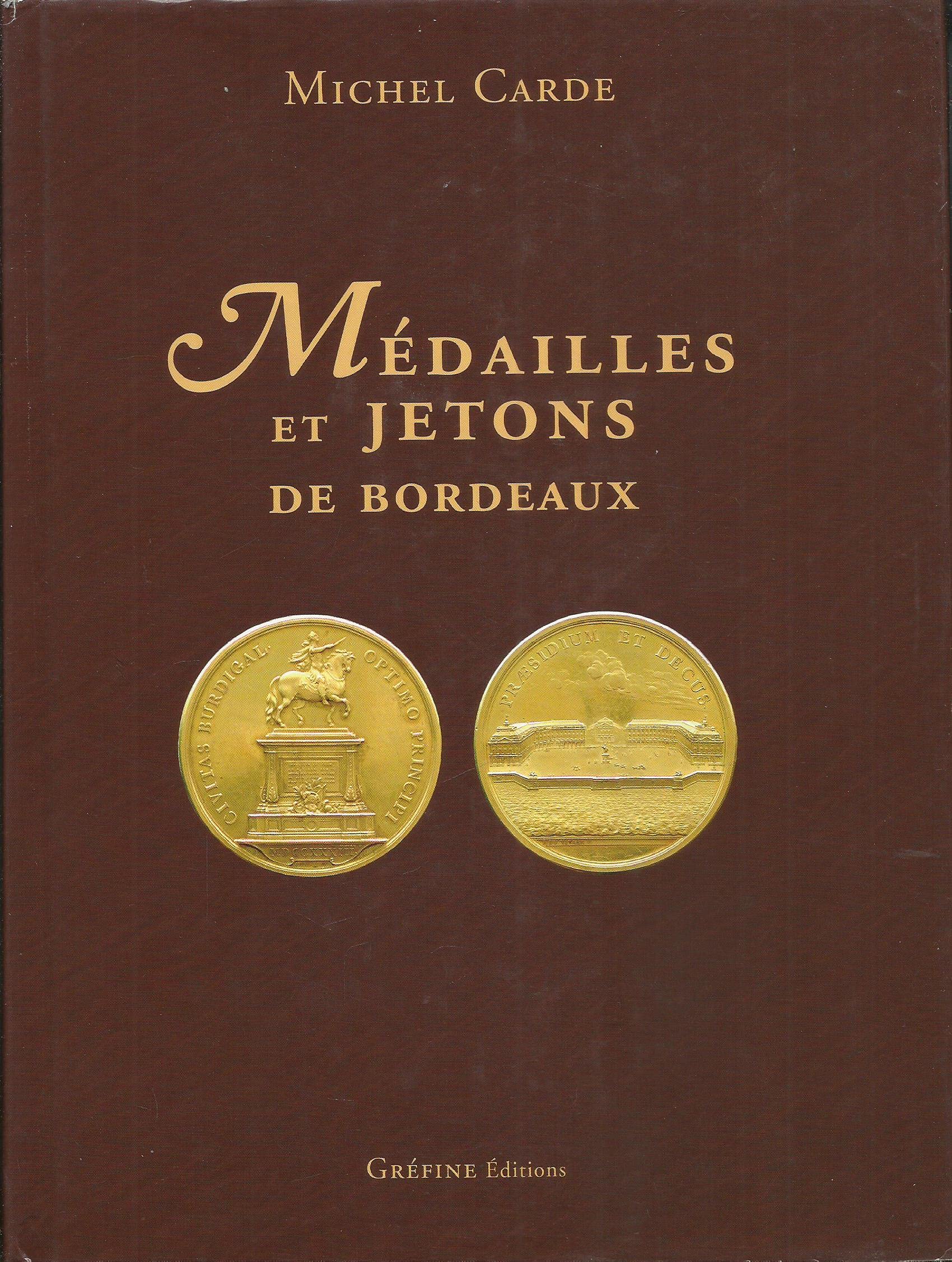 Médailles, jetons et autres documents numismatiques de la ville de Bordeaux et du département de la Gironde 9782952198301
