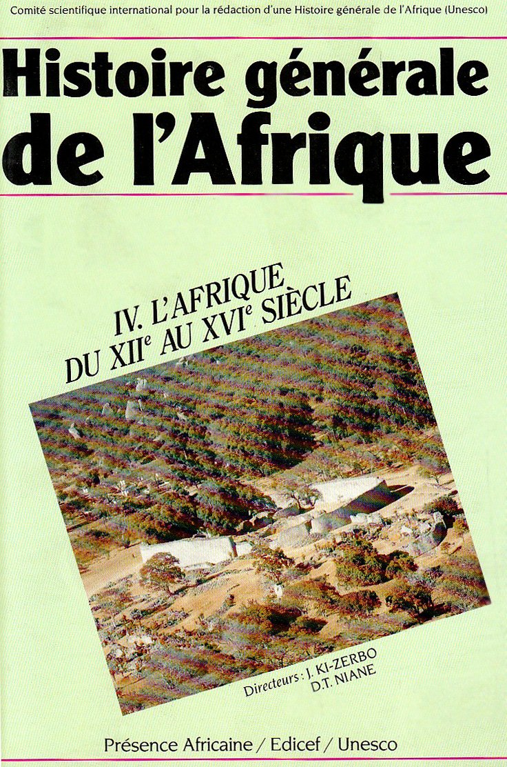 Histoire générale de l'Afrique - IV. l'afrique du XIIe au XVIe siecle 9782850695124