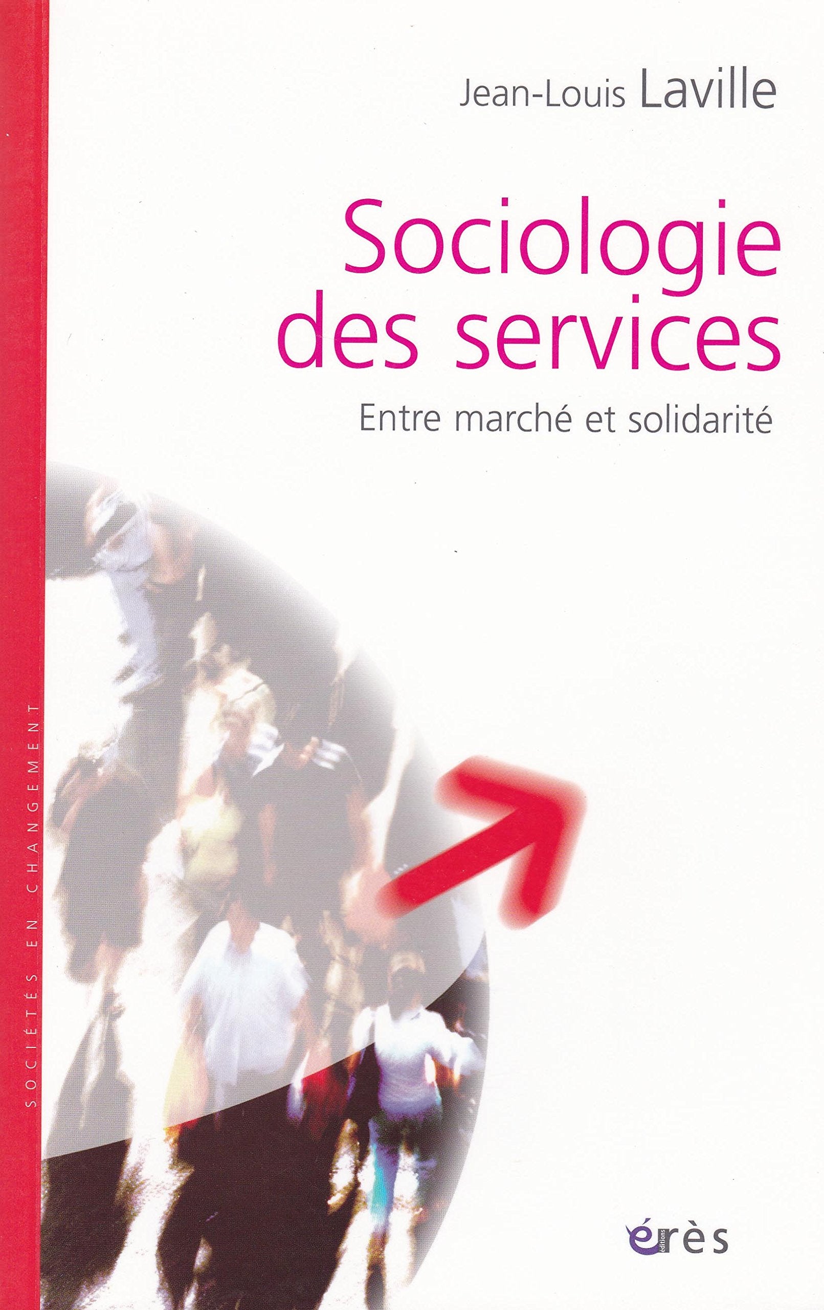 Sociologie des services - Entre marché et solidarité 9782749204703