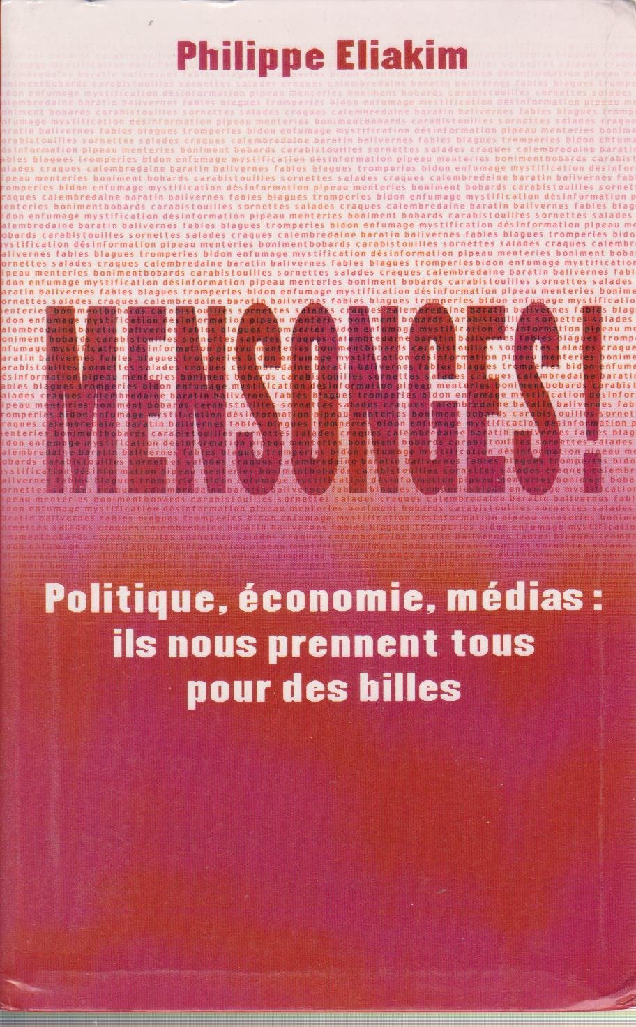 Mensonges ! Politique, économie, médias : Ils nous prennent tous pour des billes 9782286006075
