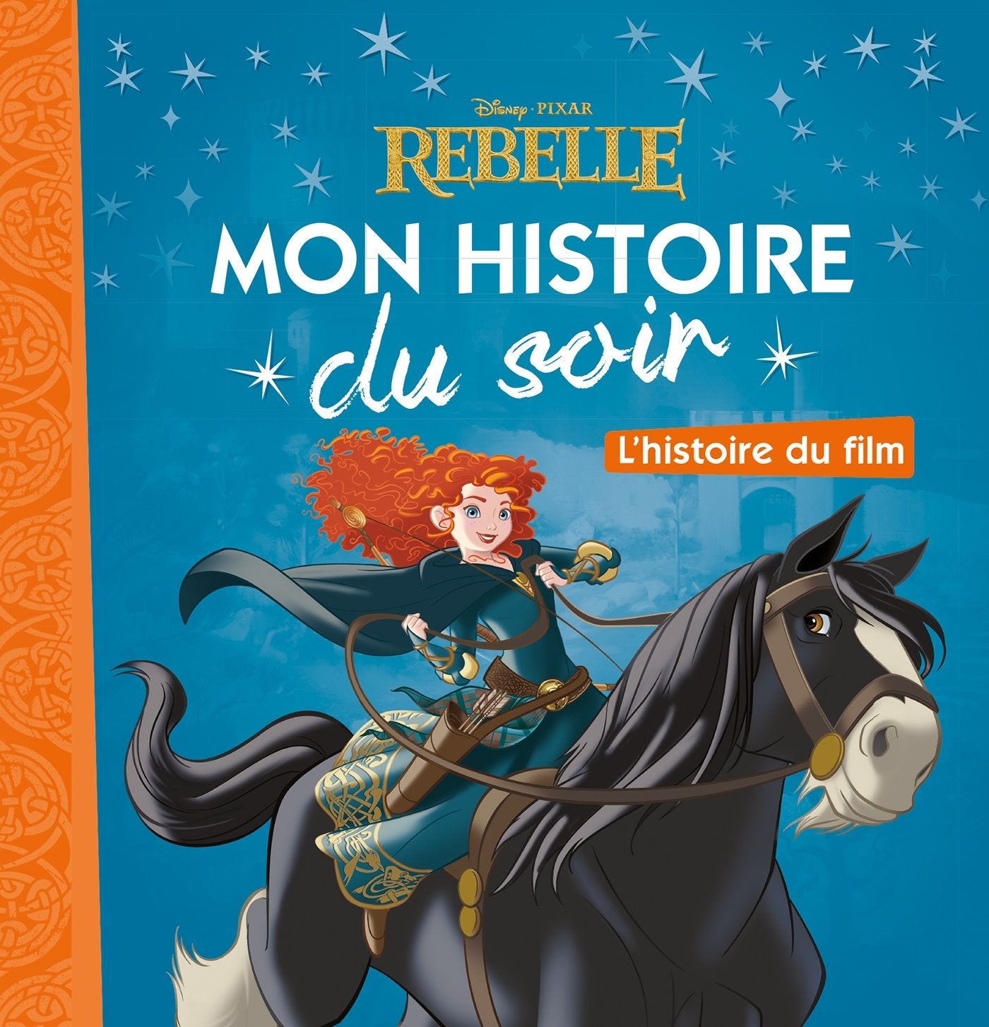 REBELLE - Mon Histoire du Soir - L'histoire du film - Disney Princesses 9782016260074