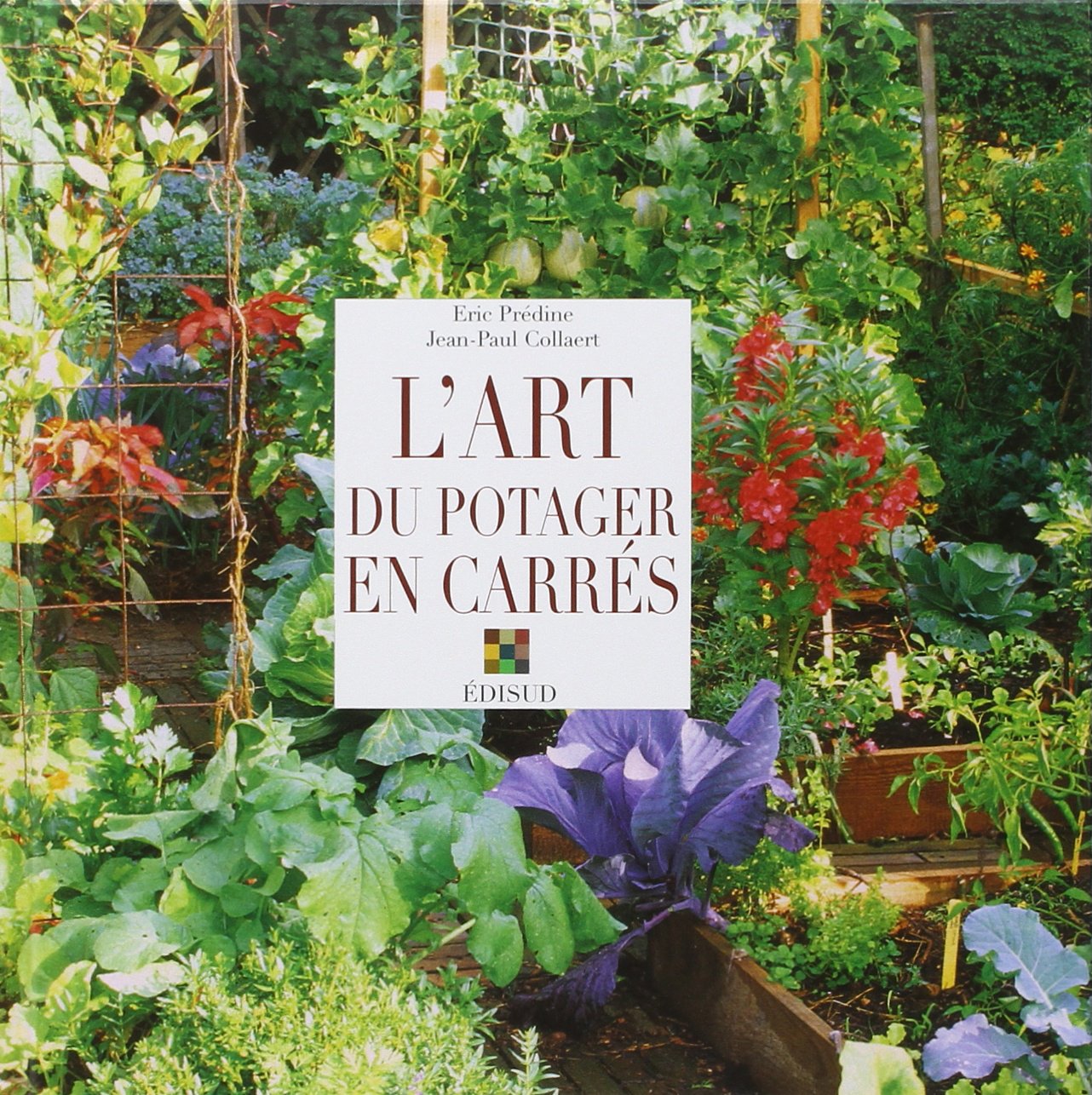 L'Art Du Potager En Carres 9782744902048