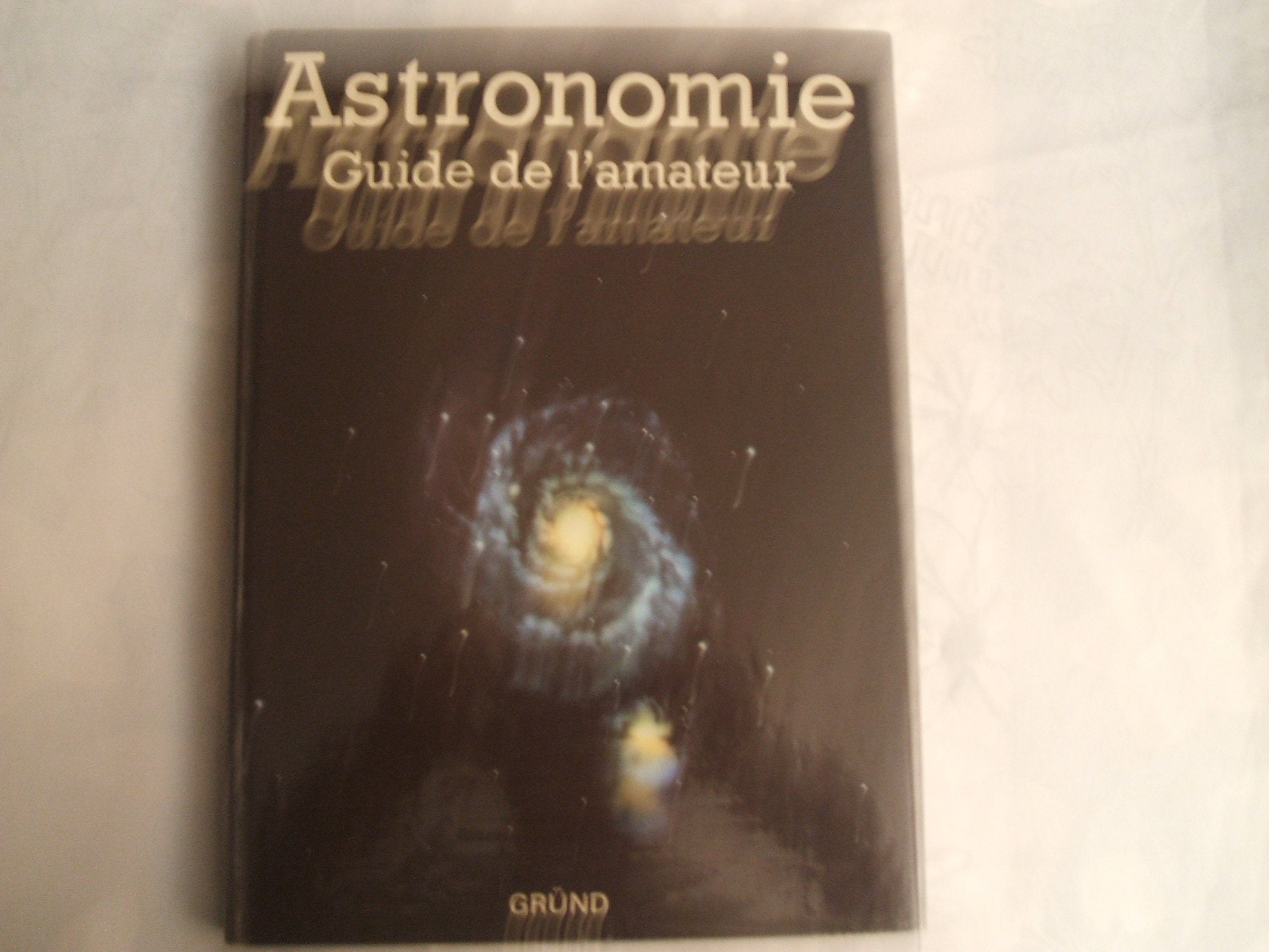 Astronomie. Guide de l'amateur 9782700015102