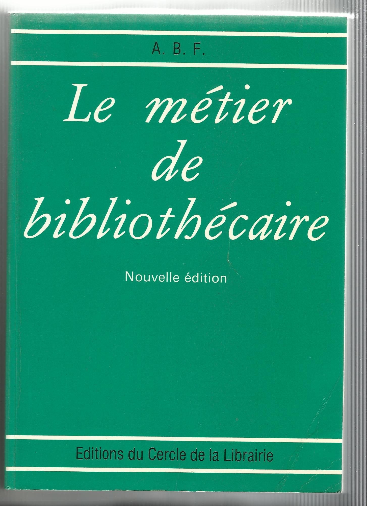 Le metier de bibliothecaire : cours elementaire de formation professionnelle a l'intention du person 9782765404743