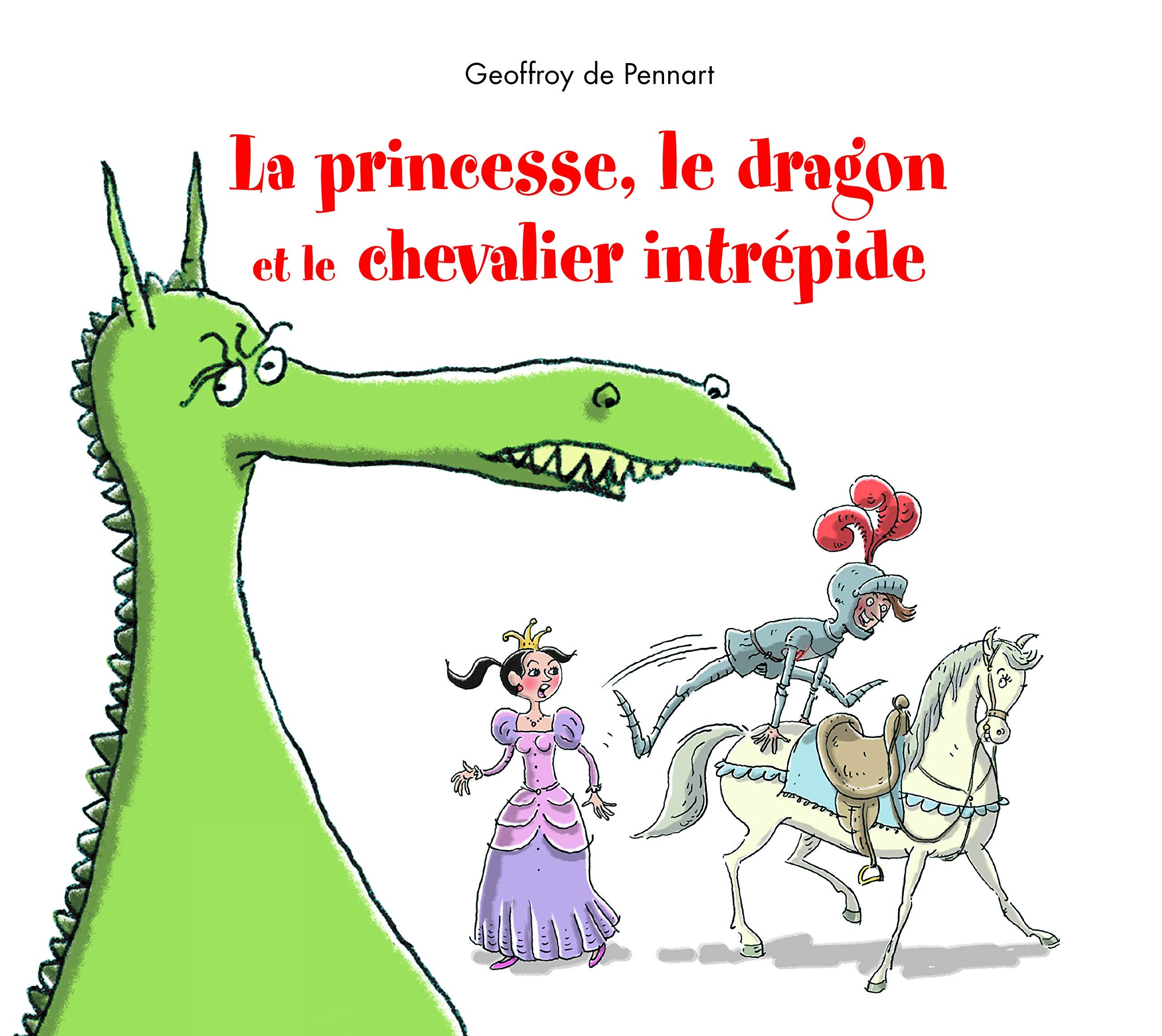 LA PRINCESSE LE DRAGON ET LE CHEVALIER INTREPIDE (NE) 9782877677967