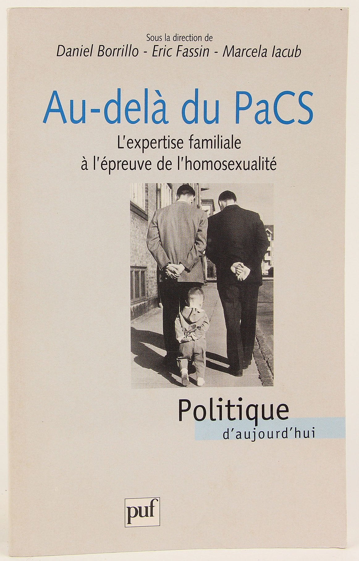 Au delà du PACS : L'Expertise familiale à l'épreuve de l'homosexualité 9782130499565