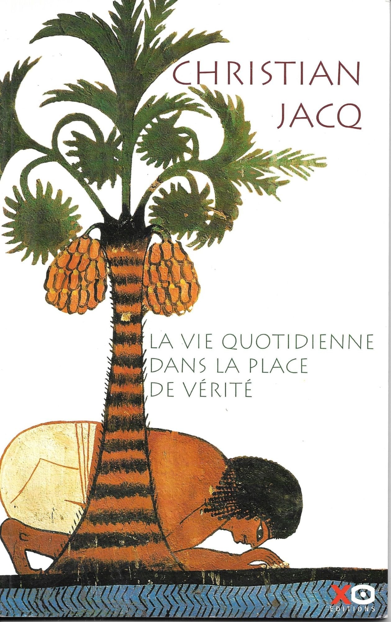LA Vie Quotidienne Dans La Place De Verite - Christian Jacq / Livre BE 9782702852309
