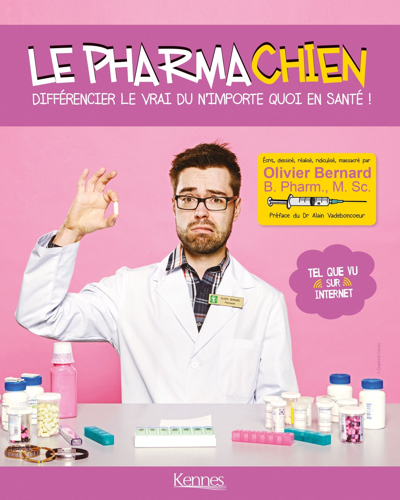 Le Pharmachien T01: Différencier le vrai du n'importe quoi en santé! 9782875801067
