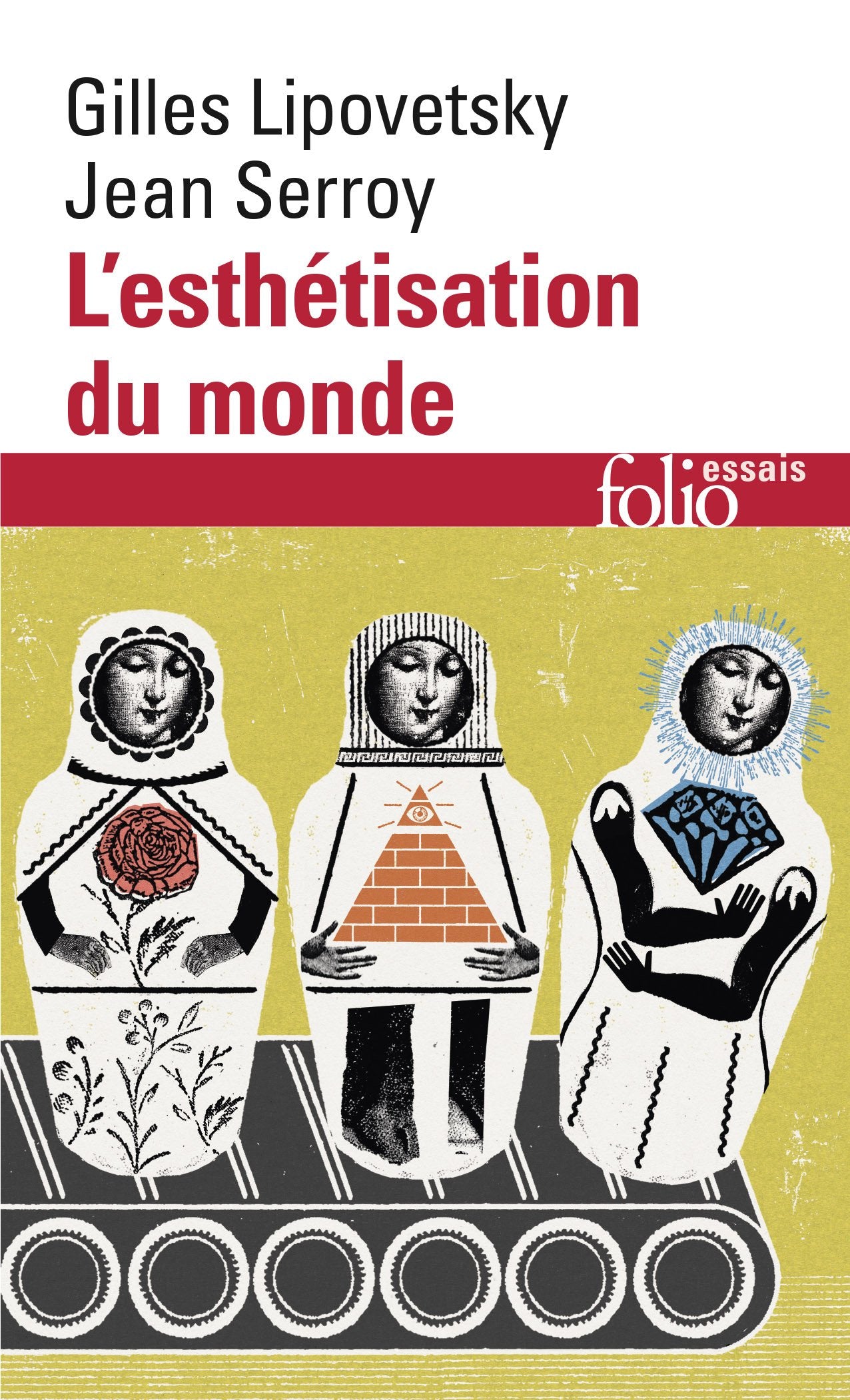 L’esthétisation du monde: Vivre à l'âge du capitalisme artiste 9782070469192