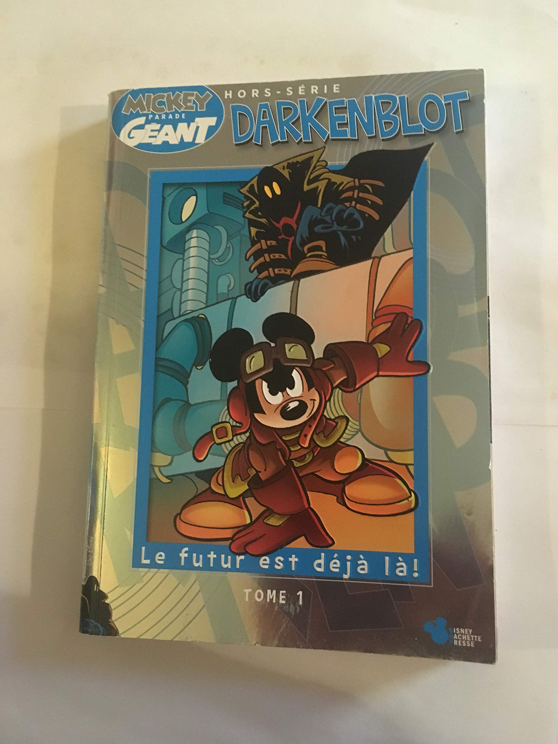 Mickey parade Géant Hors-série Darkenblot Tome 1 Le futur est déjà là! 