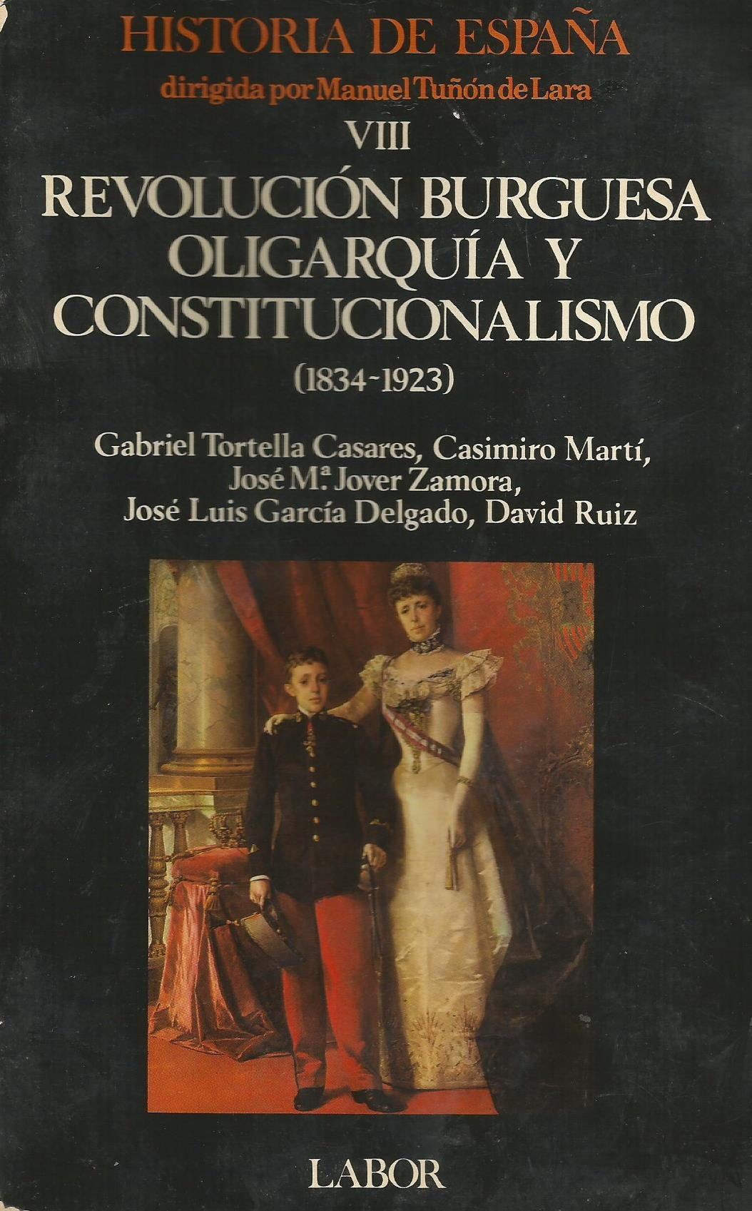 Revolucion burguesa, oligarquia y constitucionalismo (1843-1923) (historia de España, t.8) 9788433594280