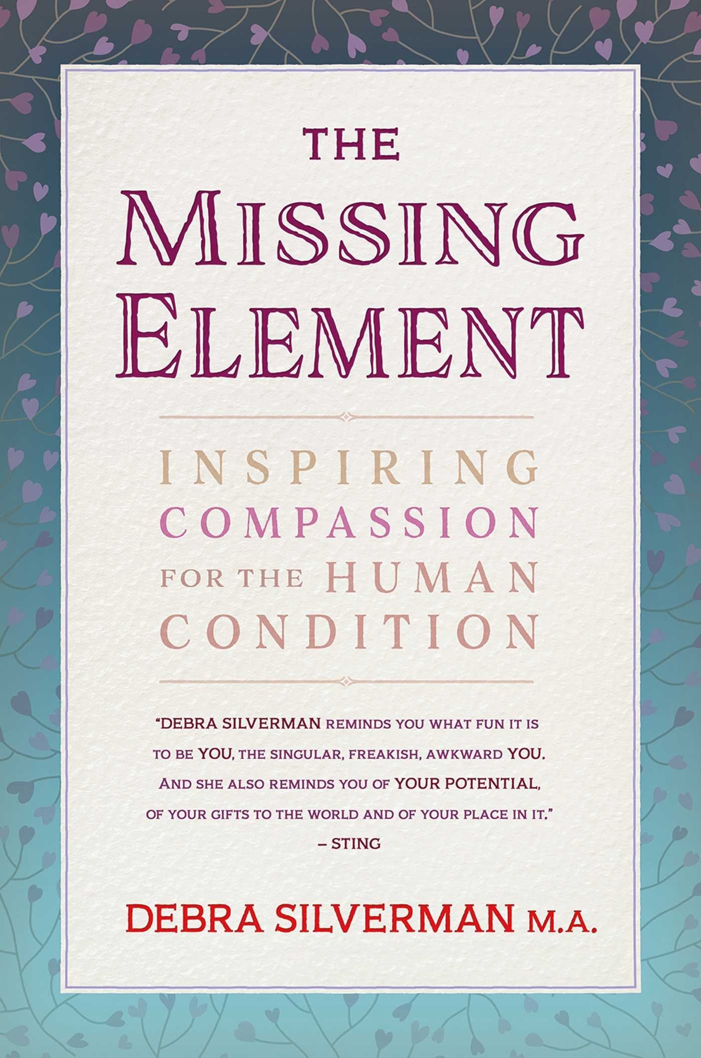 The Missing Element: Inspiring Compassion for the Human Condition 9781844096893