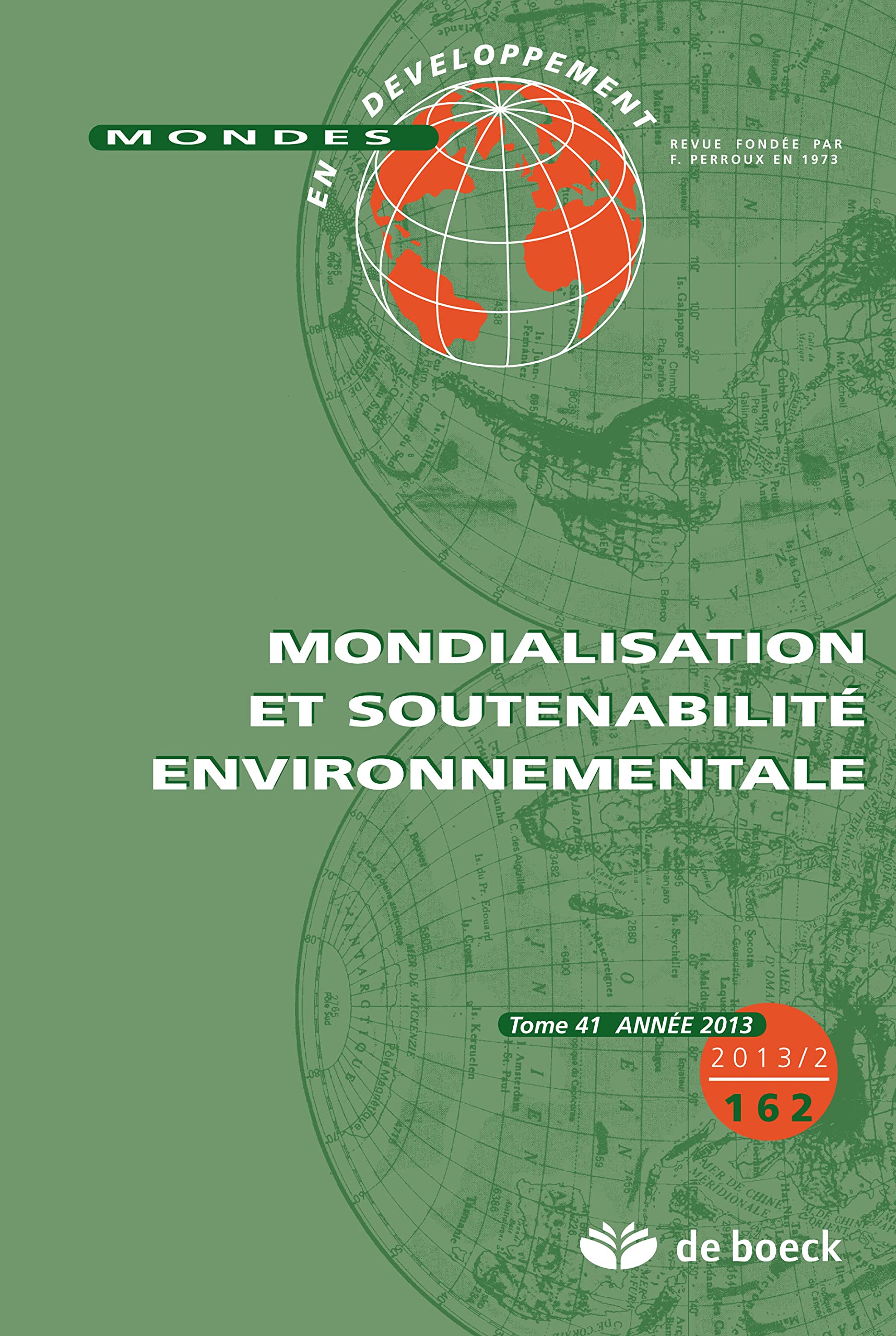 MONDES EN DEVELOPPEMENT 2013/2 N.162 MONDIALISATION SOUTENABILITE ENVIRONNEMEN 9782804182250