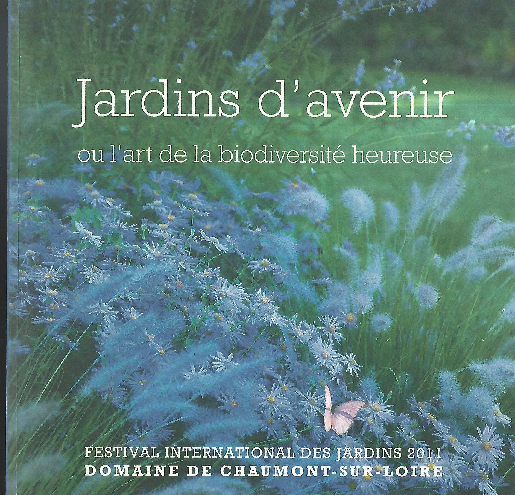 Jardins d'avenir ou l'art de la biodiversité heureuse 9782951839991