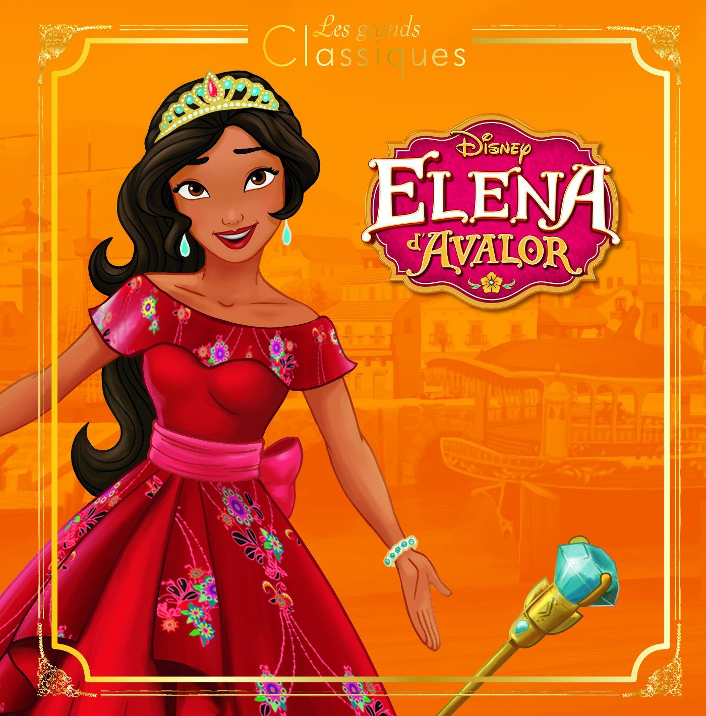 ELENA D'AVALOR - Les Grands Classiques - Disney 9782017017936