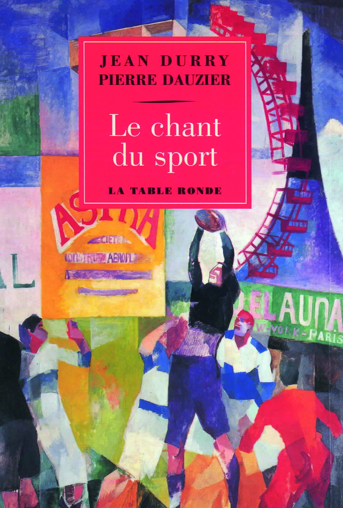 Le chant du sport: Histoire d'un thème et Textes choisis français et étrangers 9782710327103
