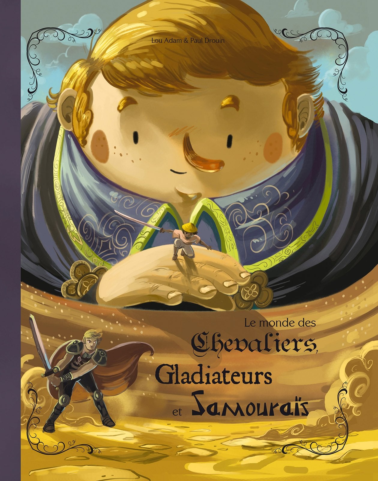 LE MONDE DES GLADIATEURS CHEVALIERS ET SAMOURAIS 9782366530643