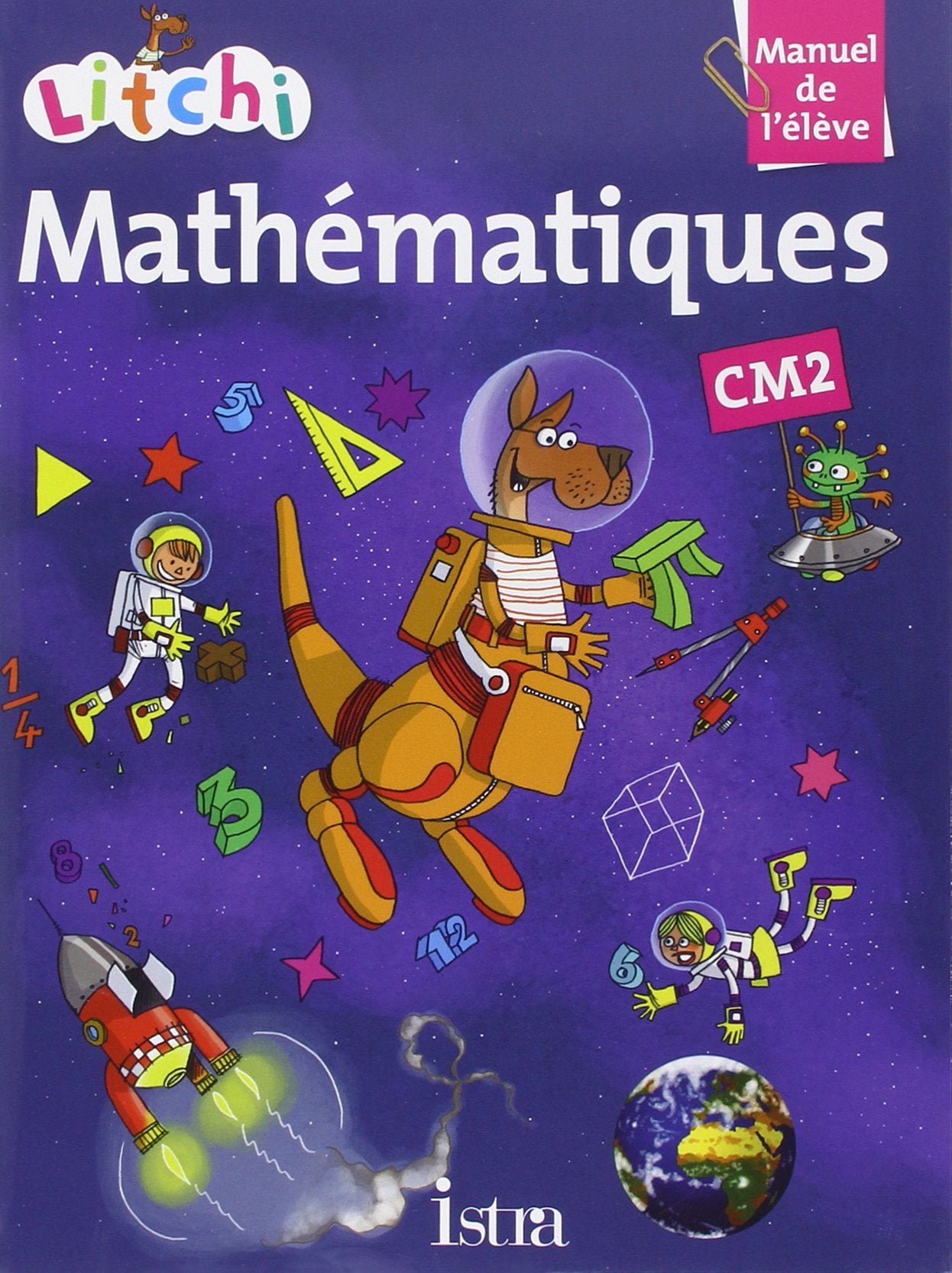 Litchi Mathématiques CM2 - Manuel élève - Ed. 2015 9782013947503