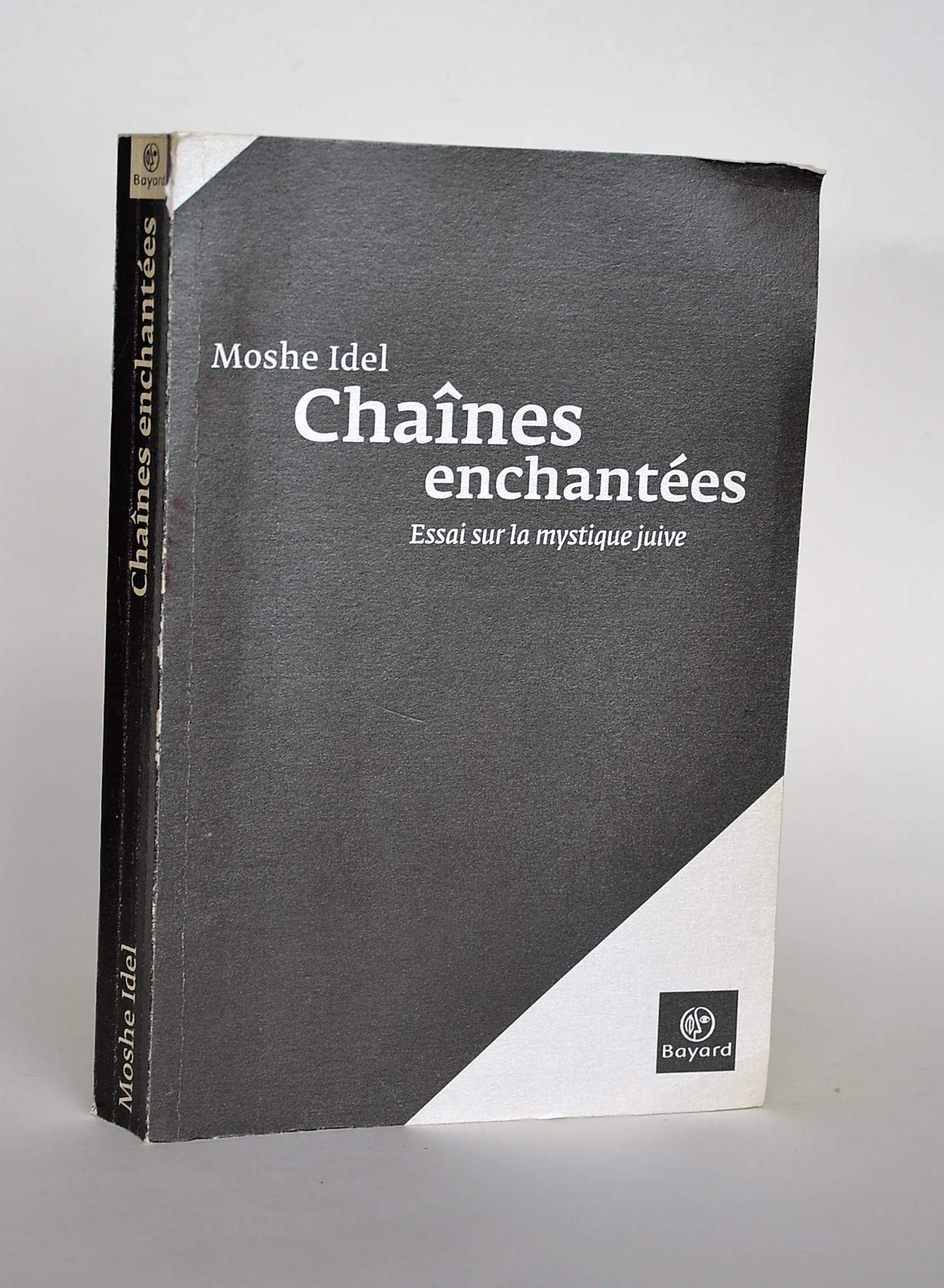 Chaînes enchantées: Essai sur la mystique juive 9782227474703