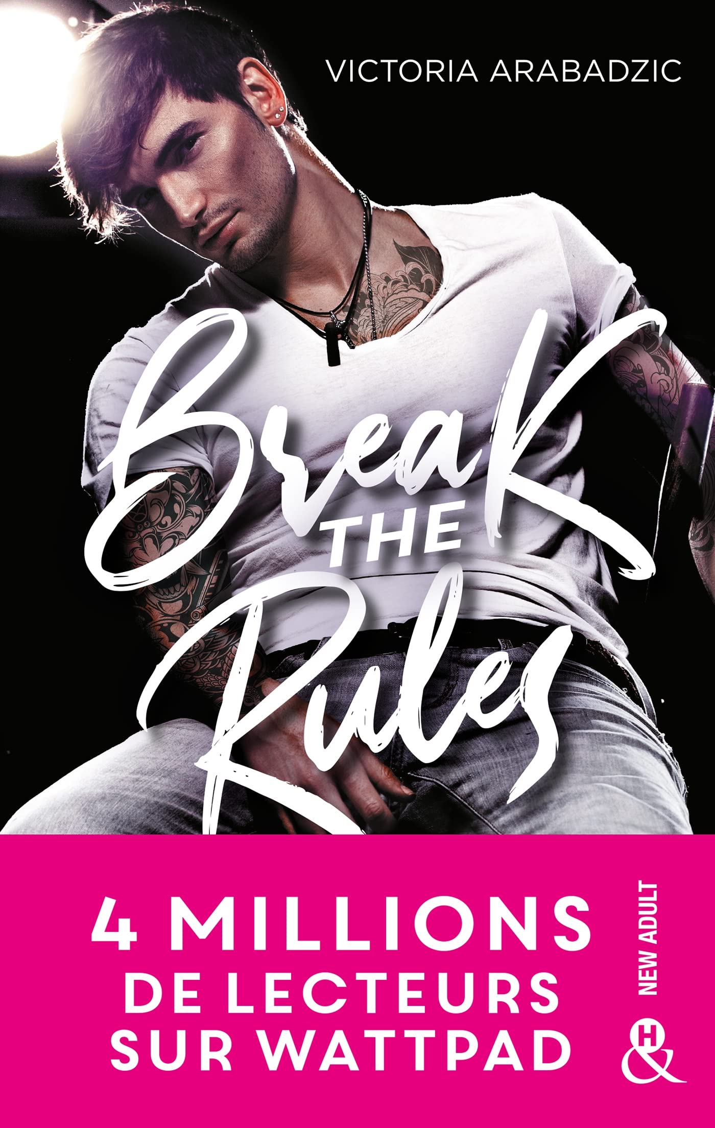 Break The Rules: La nouvelle révélation new adult : 4 millions de lecteurs sur Wattpad ! 9782280446112