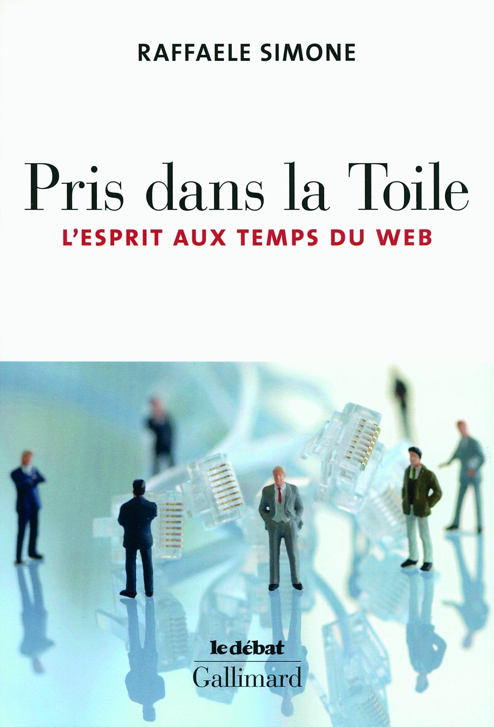 Pris dans la Toile: L'esprit aux temps du Web 9782070136063