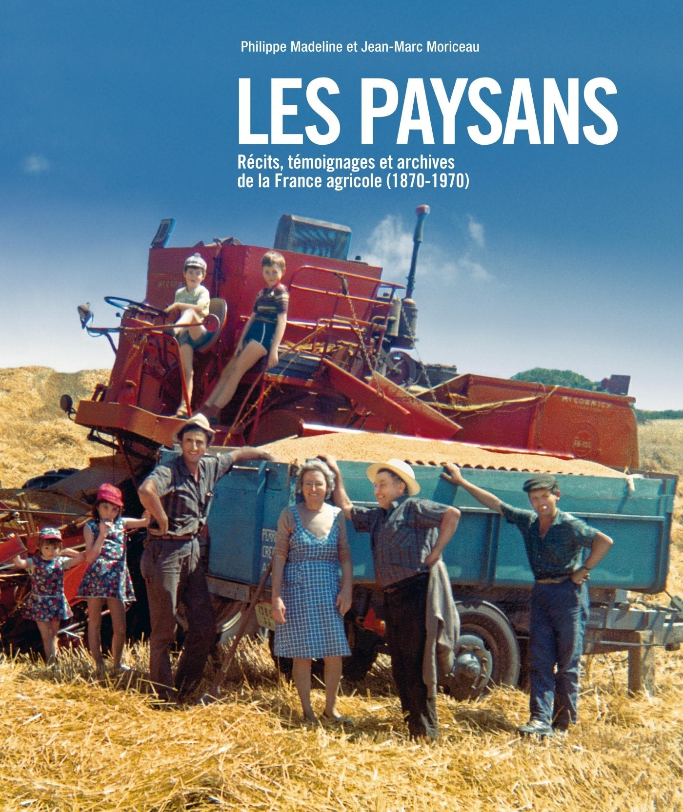 Les paysans : récits, témoignages et archives de la France agricole (1870-1970) 9782352042051