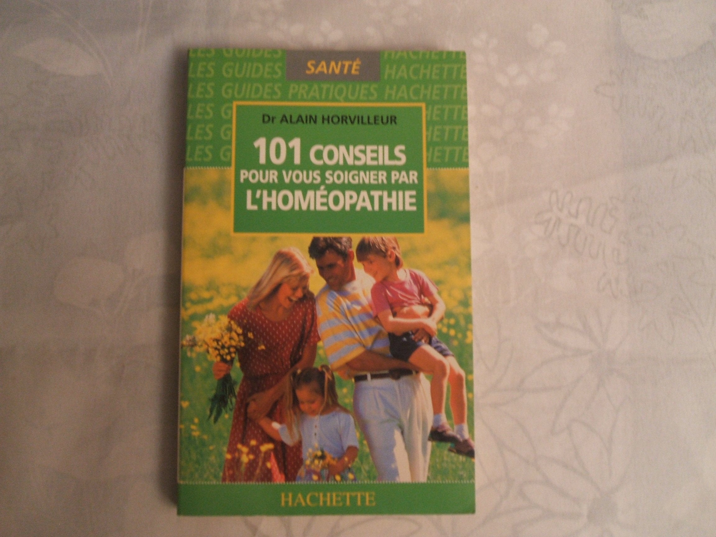 101 conseils pour vous soigner par l'homéopathie 9782012362499