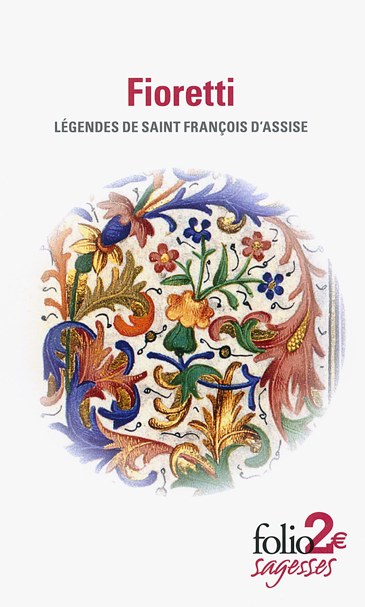 Fioretti/Cantique de Frère Soleil: Légendes de saint François d'Assise 9782070456796