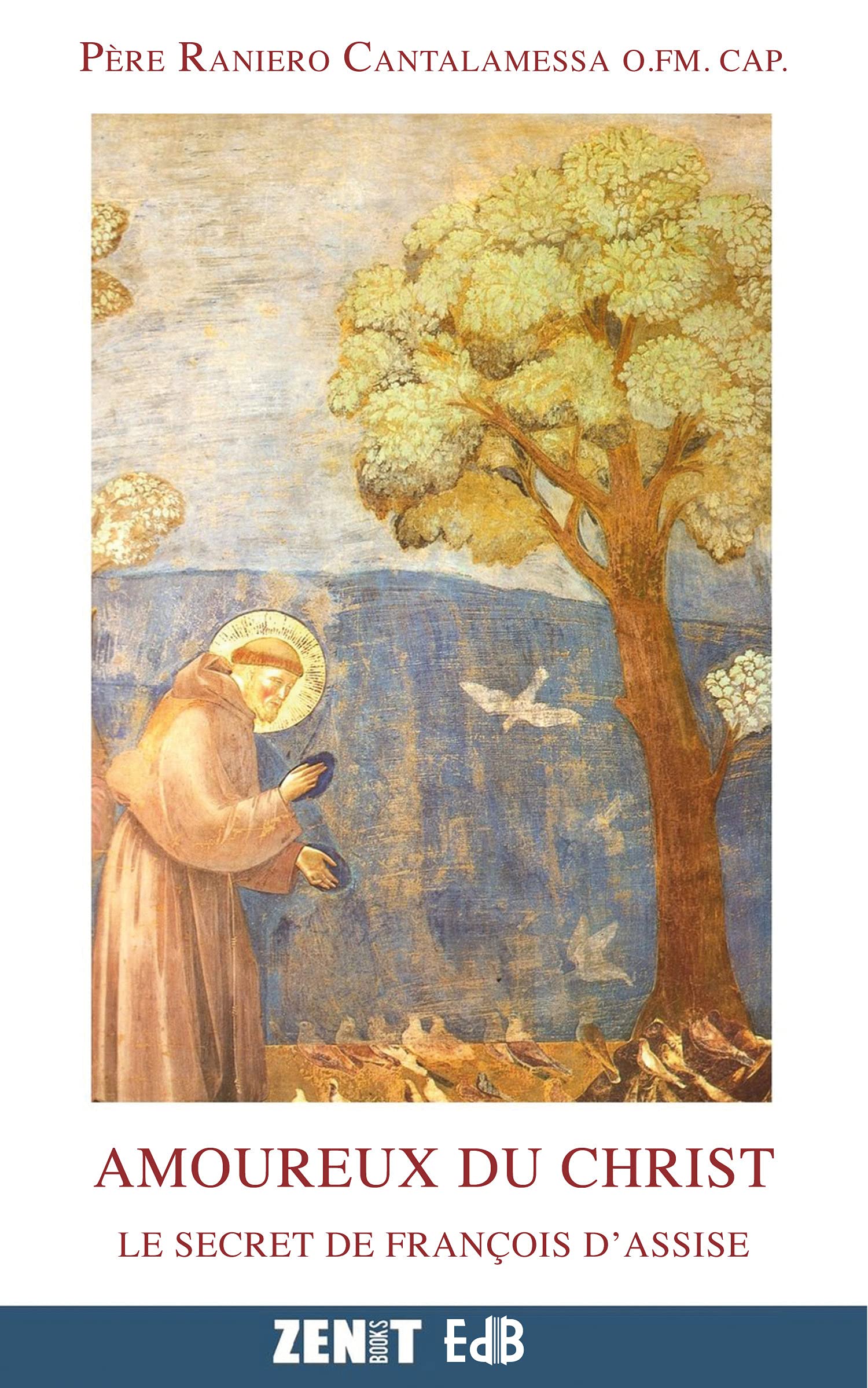 Amoureux du Christ. Le secret de François d'Assise 9782840248842