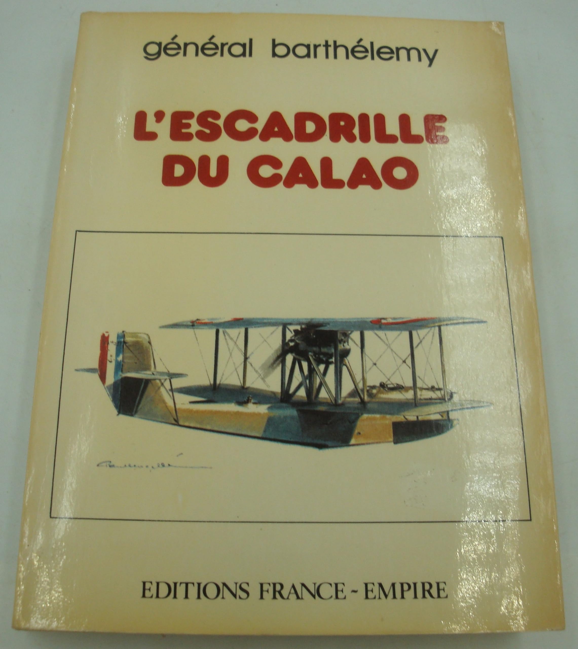L'Escadrille du Calao : Général Barthélemy 