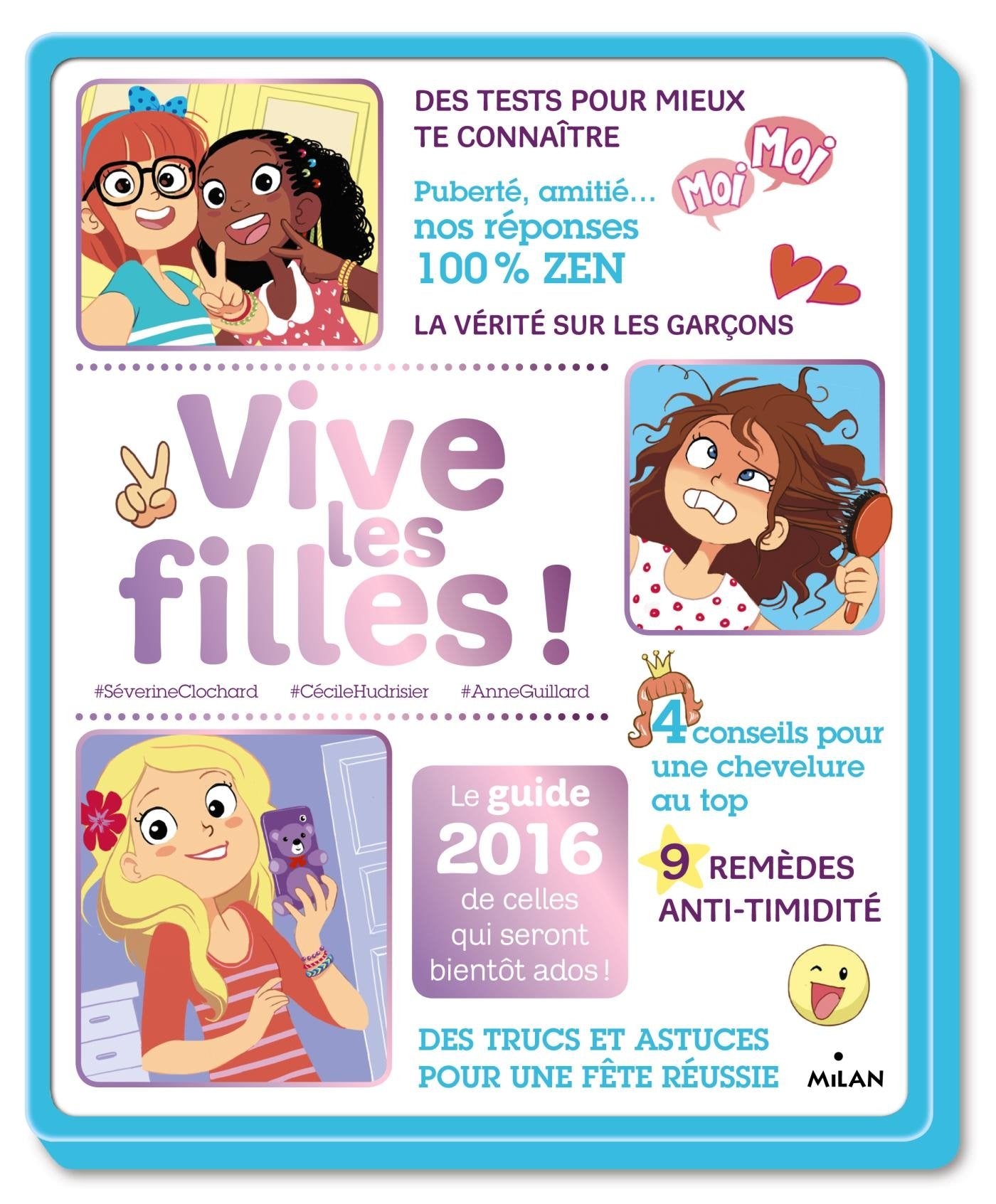 Vive les filles !: Le guide de celles qui seront bientôt ados ! 9782745977120