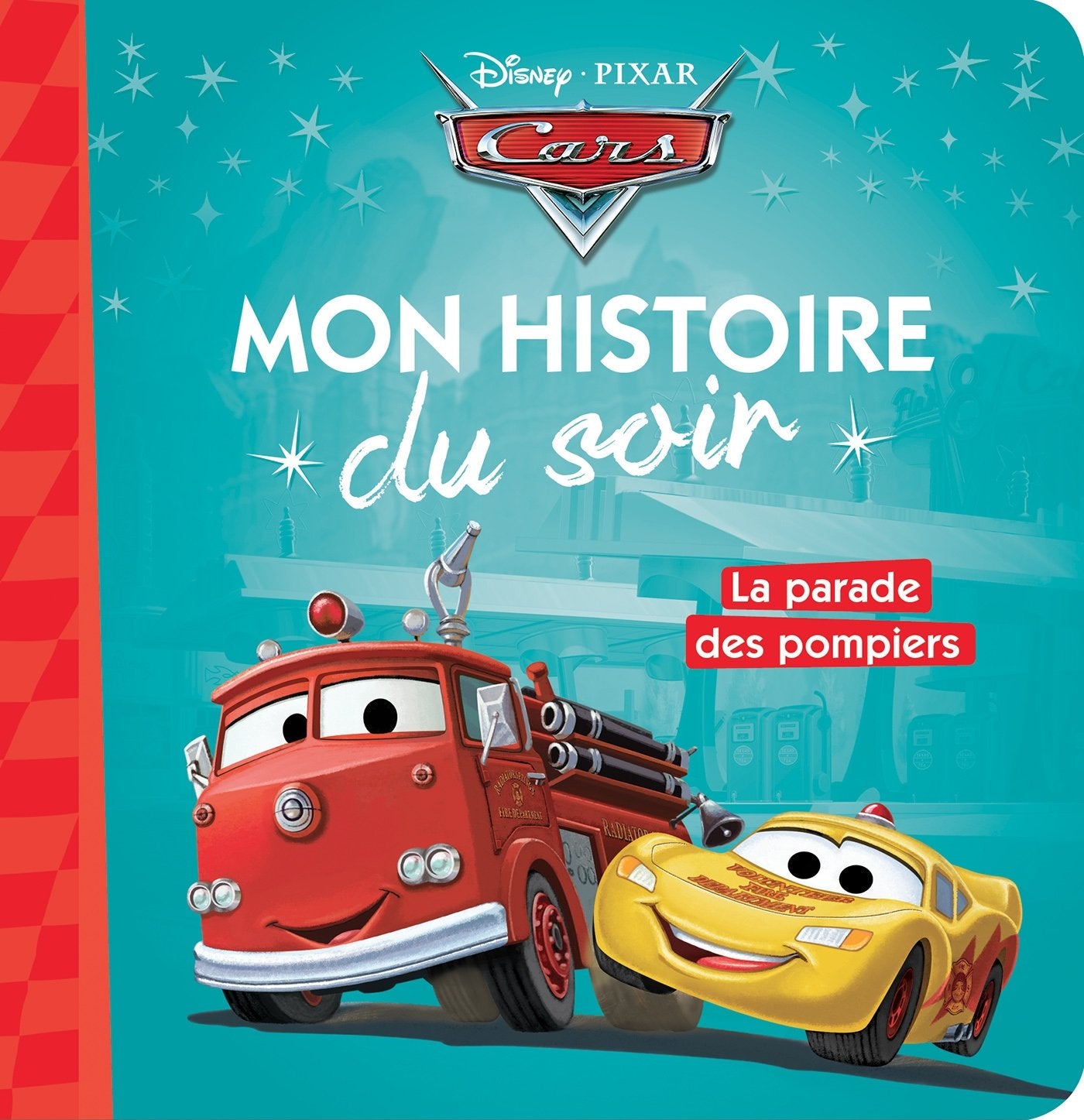 CARS - Mon Histoire du Soir - La parade des pompiers - Disney Pixar 9782012906266