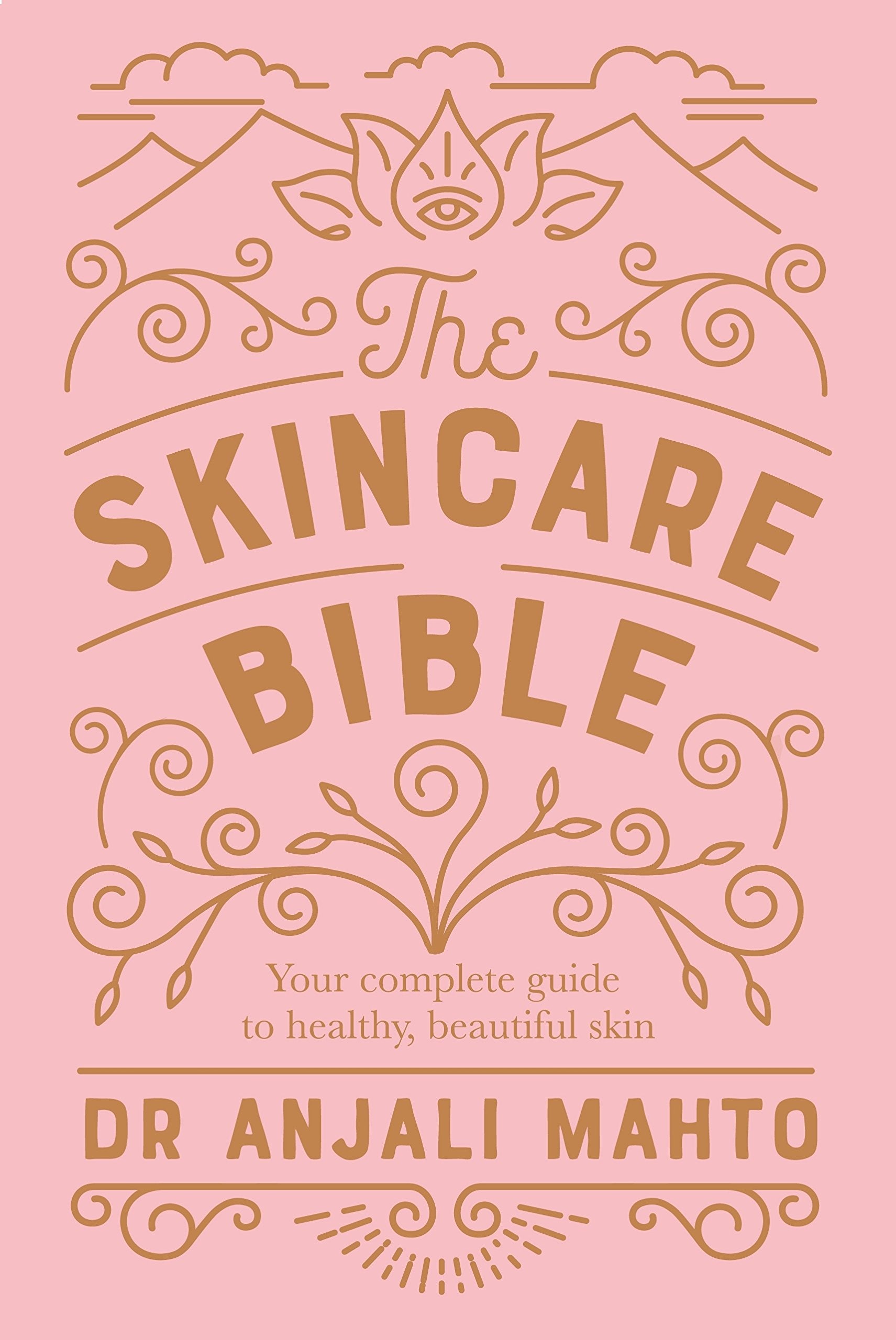 The Skincare Bible: Your essential guide to radiant, clear skin at any age from an expert dermatologist 9780331740486